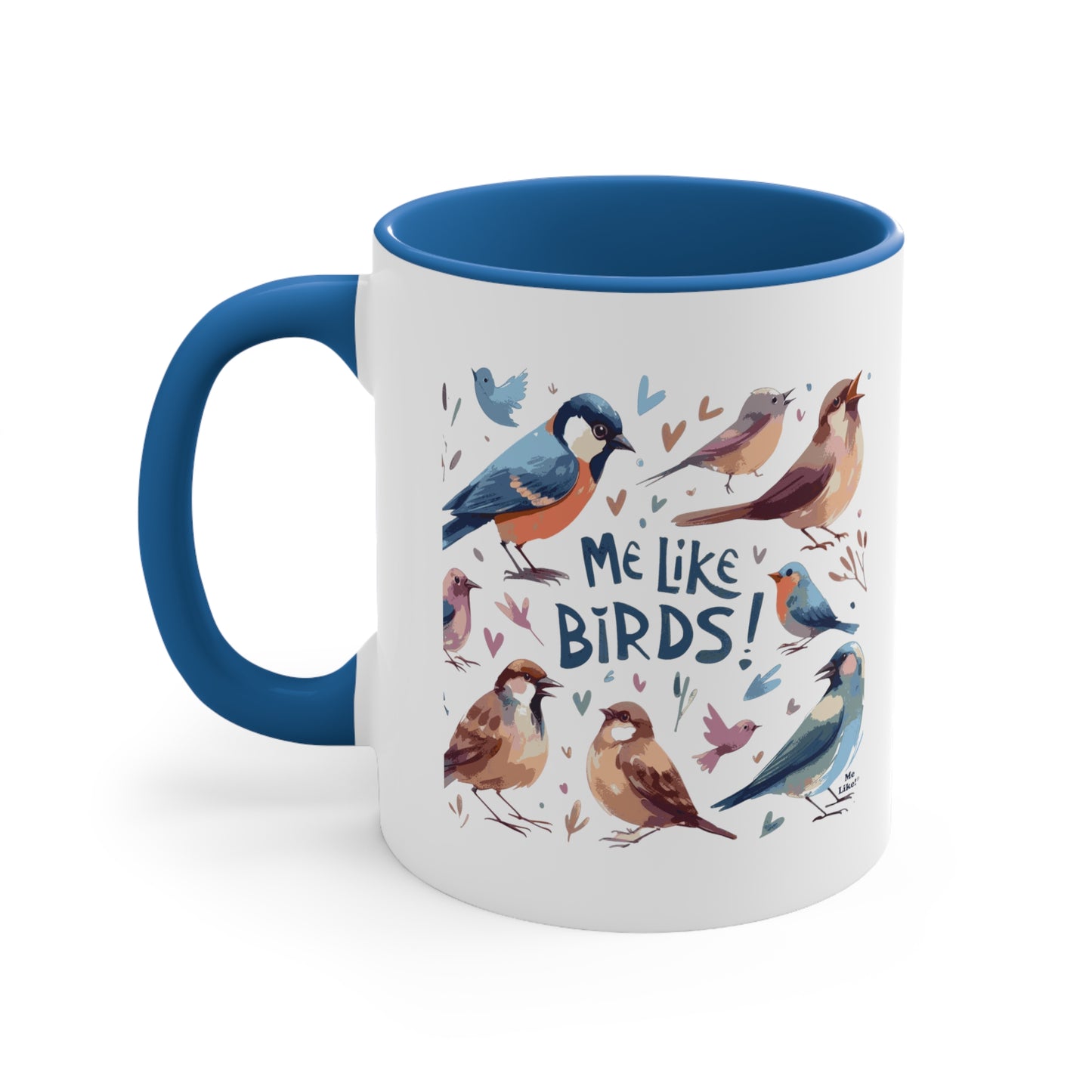 Me Like Birds! - Accent Coffee Mug, 11oz - (Birds #2)