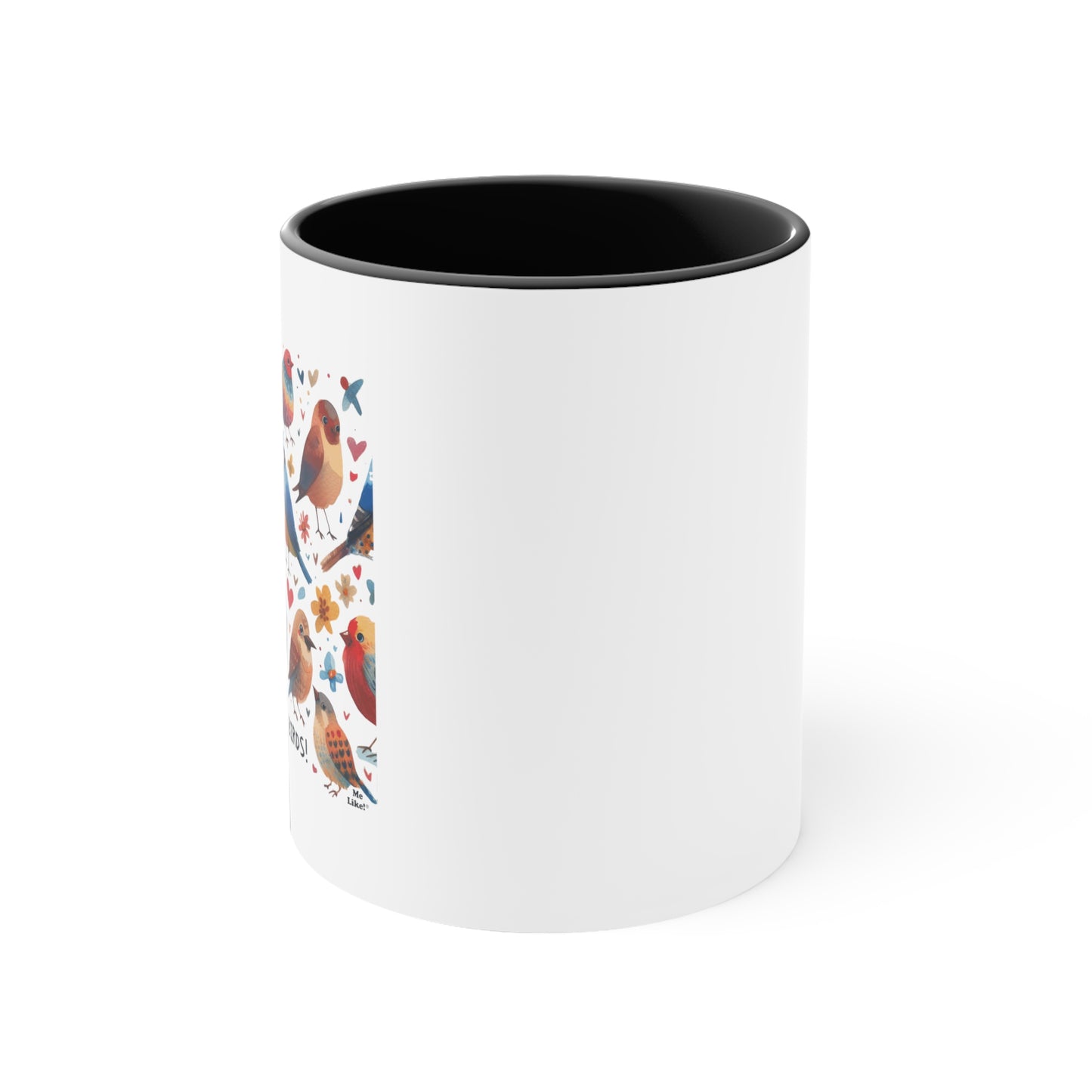 Me Like Birds! - Accent Coffee Mug, 11oz - (Birds #1)