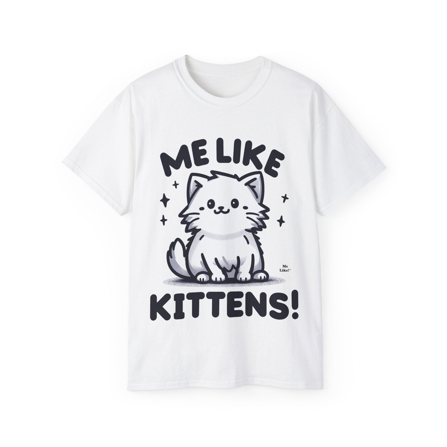 Me Like Kittens! - Unisex Ultra Cotton Tee - (#1)