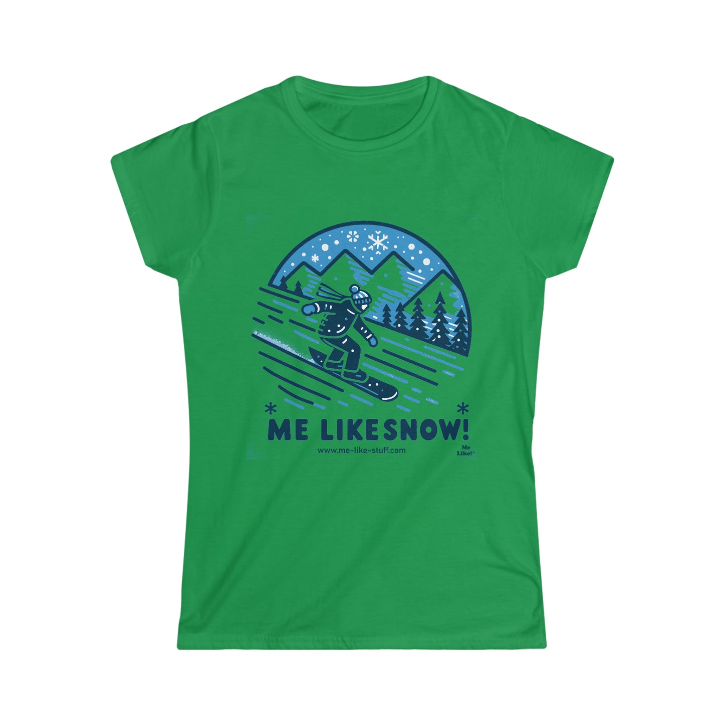 Women's Softstyle Tee - Me Like Snow! (Snowboard #2)