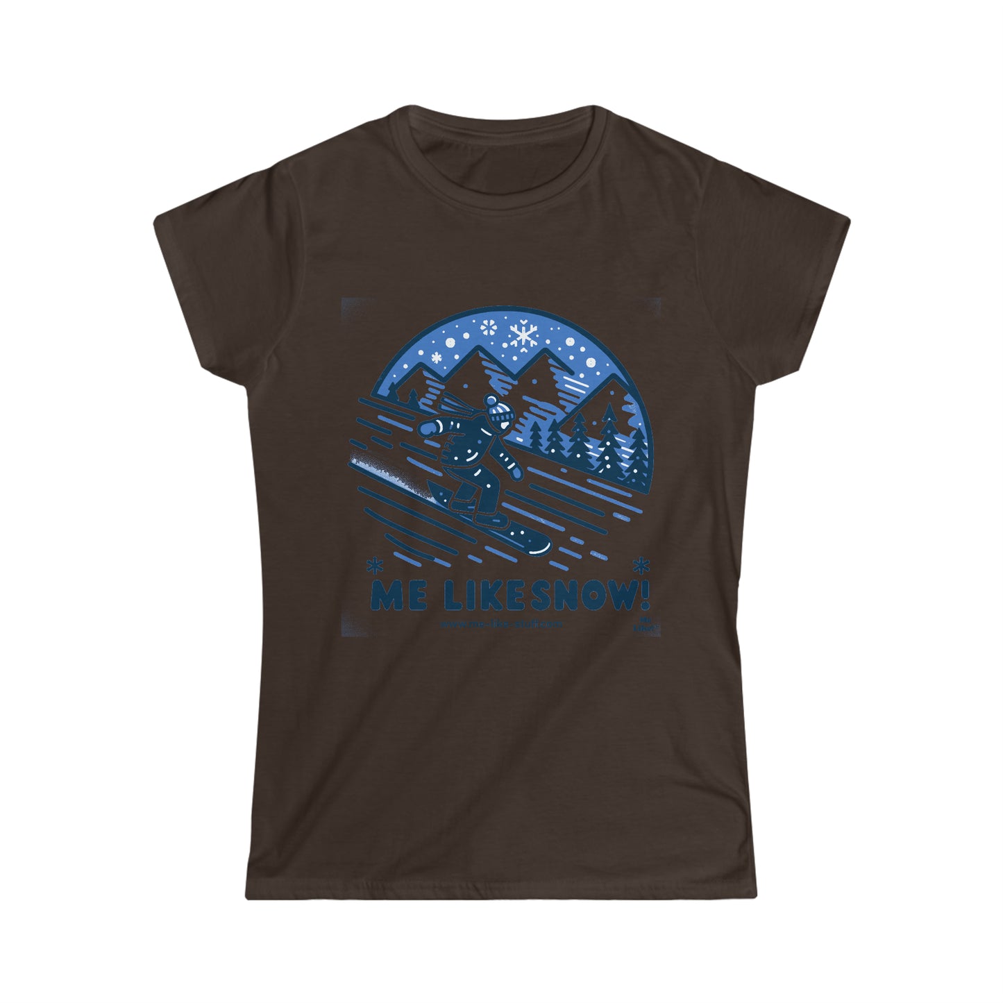 Women's Softstyle Tee - Me Like Snow! (Snowboard #2)