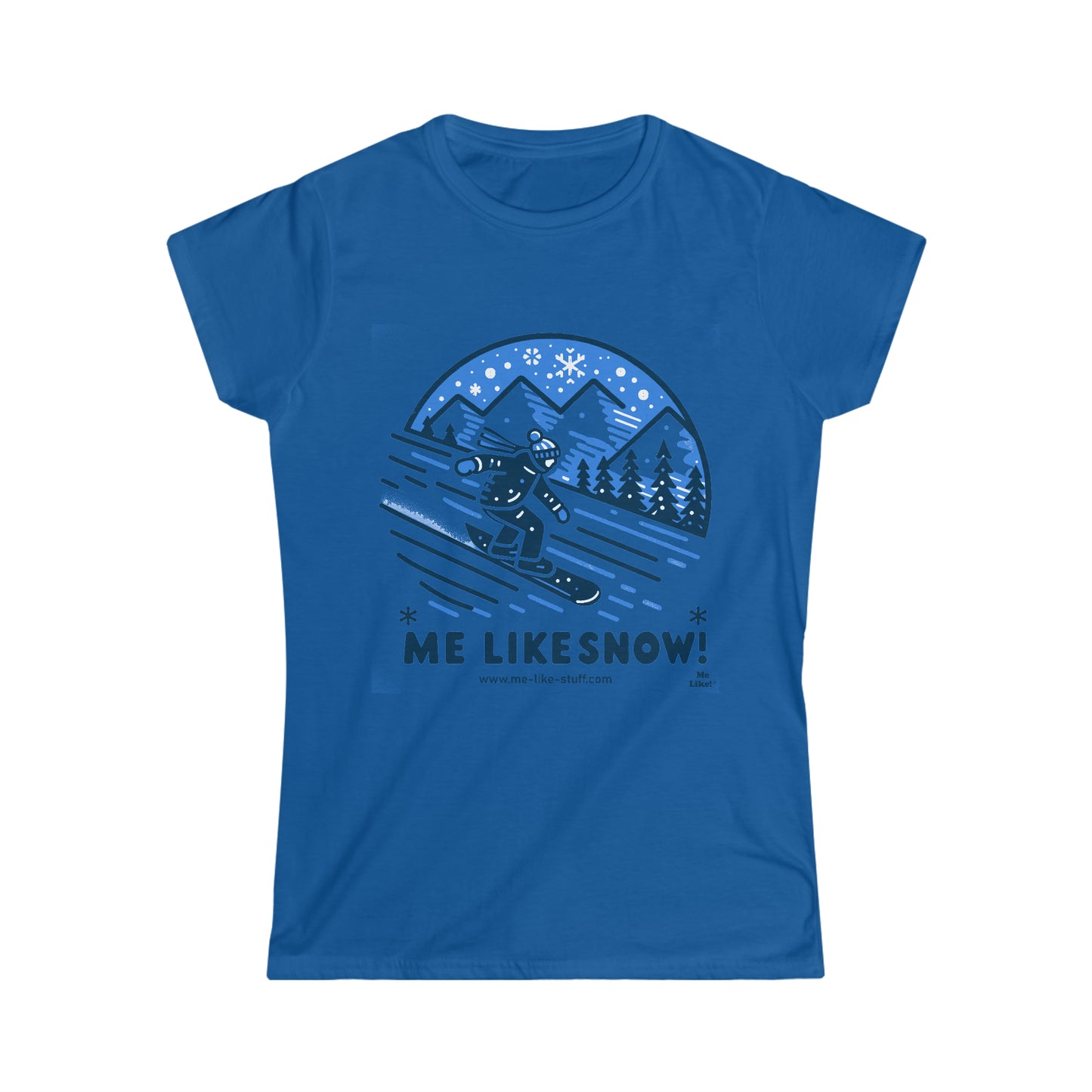 Women's Softstyle Tee - Me Like Snow! (Snowboard #2)