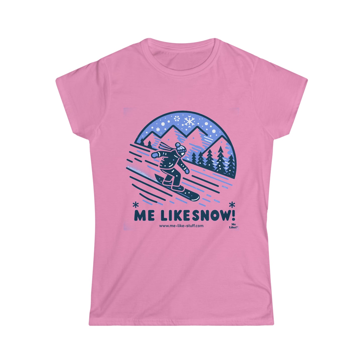 Women's Softstyle Tee - Me Like Snow! (Snowboard #2)