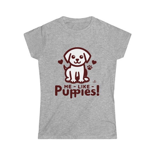 Me Like Puppies! - Women's Softstyle Tee -  (#1)