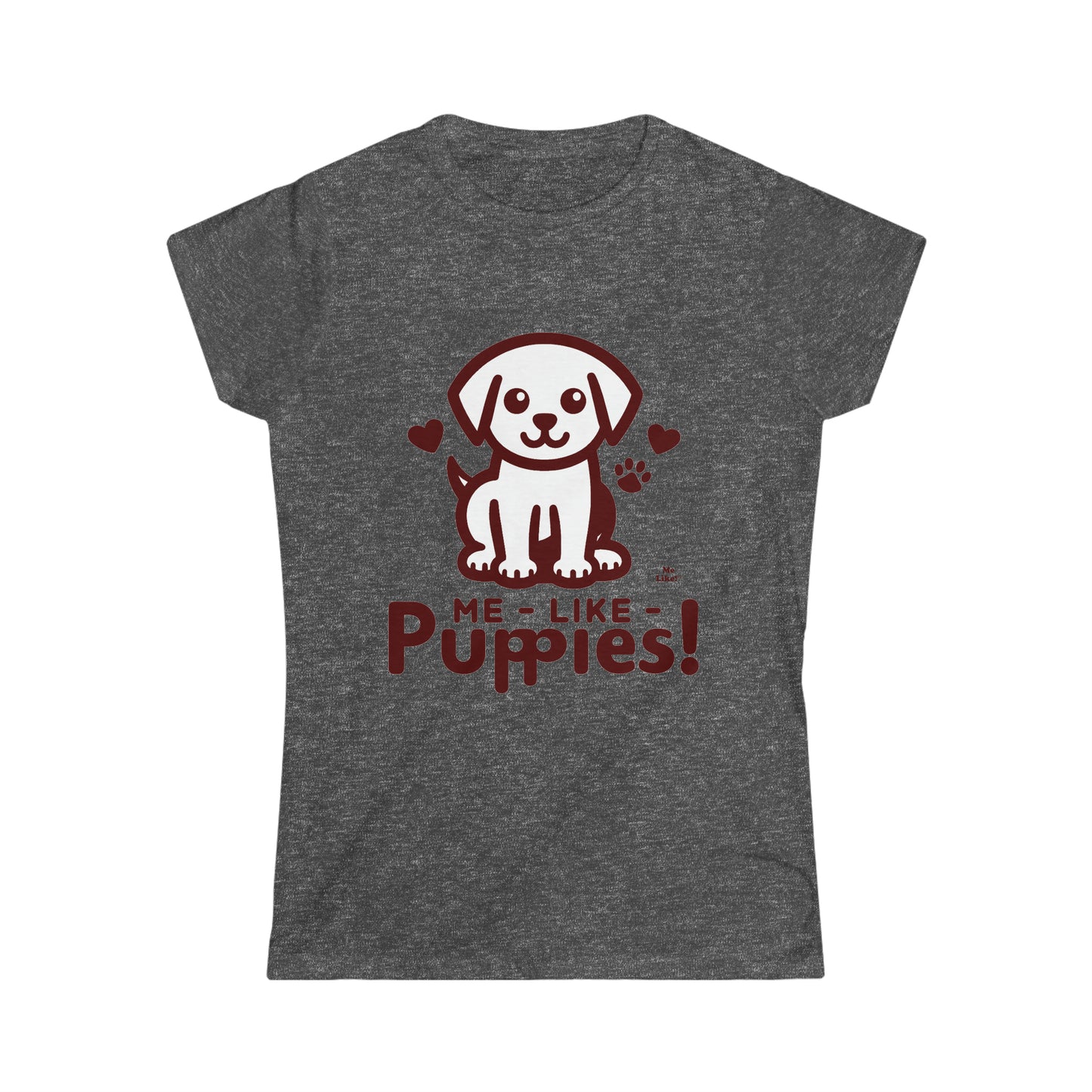 Me Like Puppies! - Women's Softstyle Tee -  (#1)