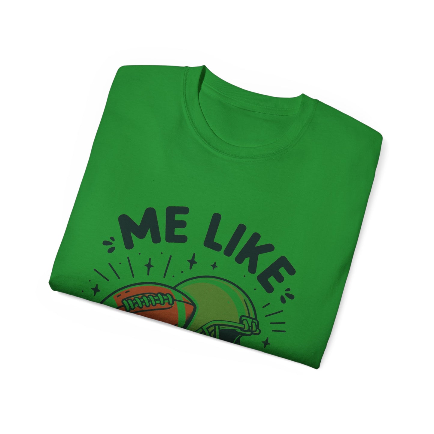 Unisex Ultra Cotton Tee - Me Like Football! (Football #1)