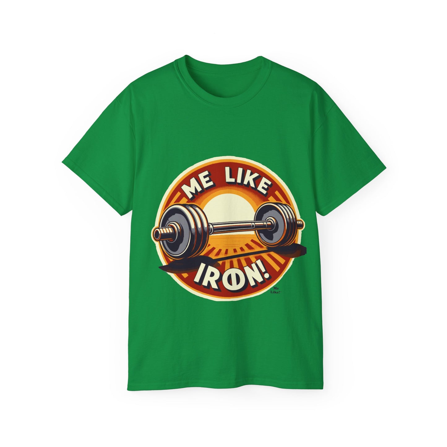 Me Like Iron! - Unisex Ultra Cotton Tee - (Weightlifting #2)