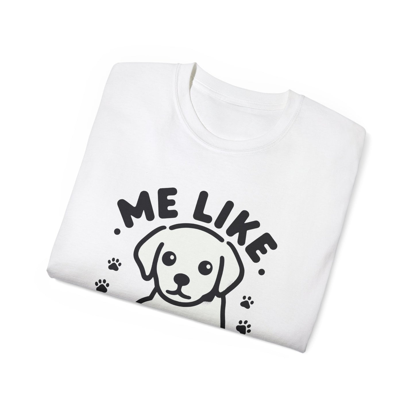 Me Like Puppies! - Unisex Ultra Cotton Tee - (#3)