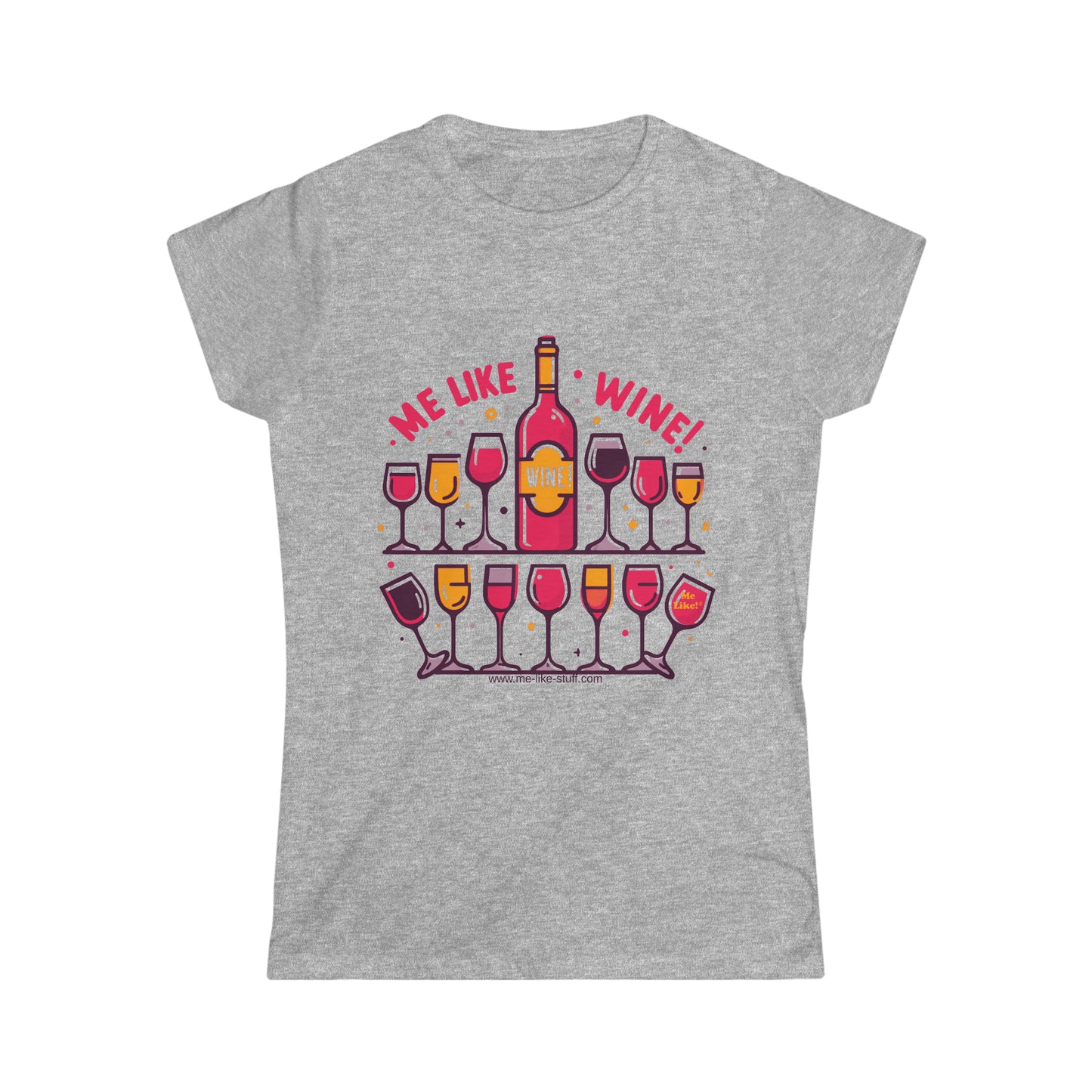 Women's Softstyle Tee - Me Like Wine! (#2)