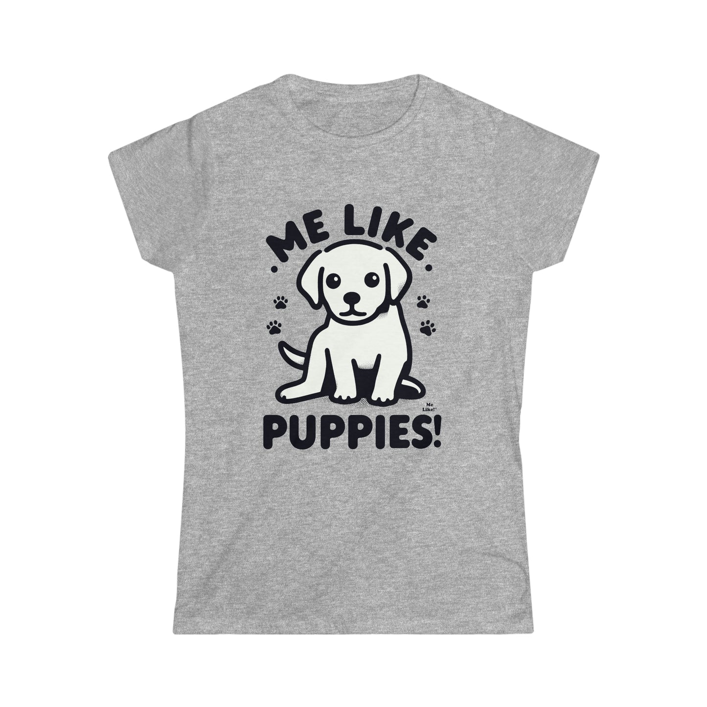 Me Like Puppies! - Women's Softstyle Tee -  (#3)