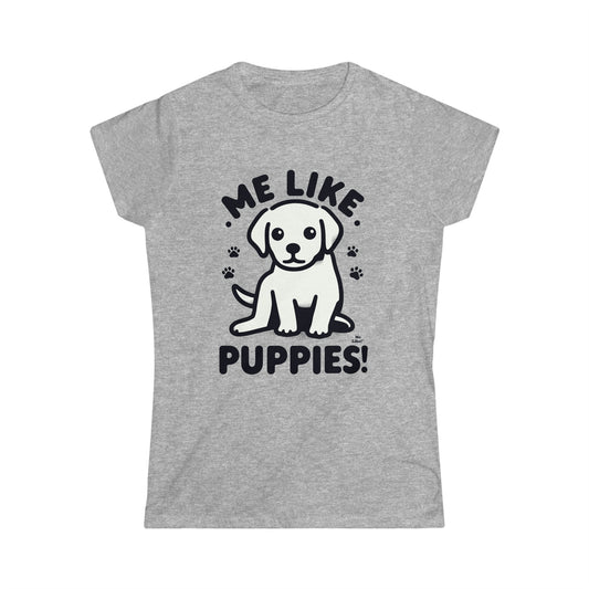 Me Like Puppies! - Women's Softstyle Tee -  (#3)