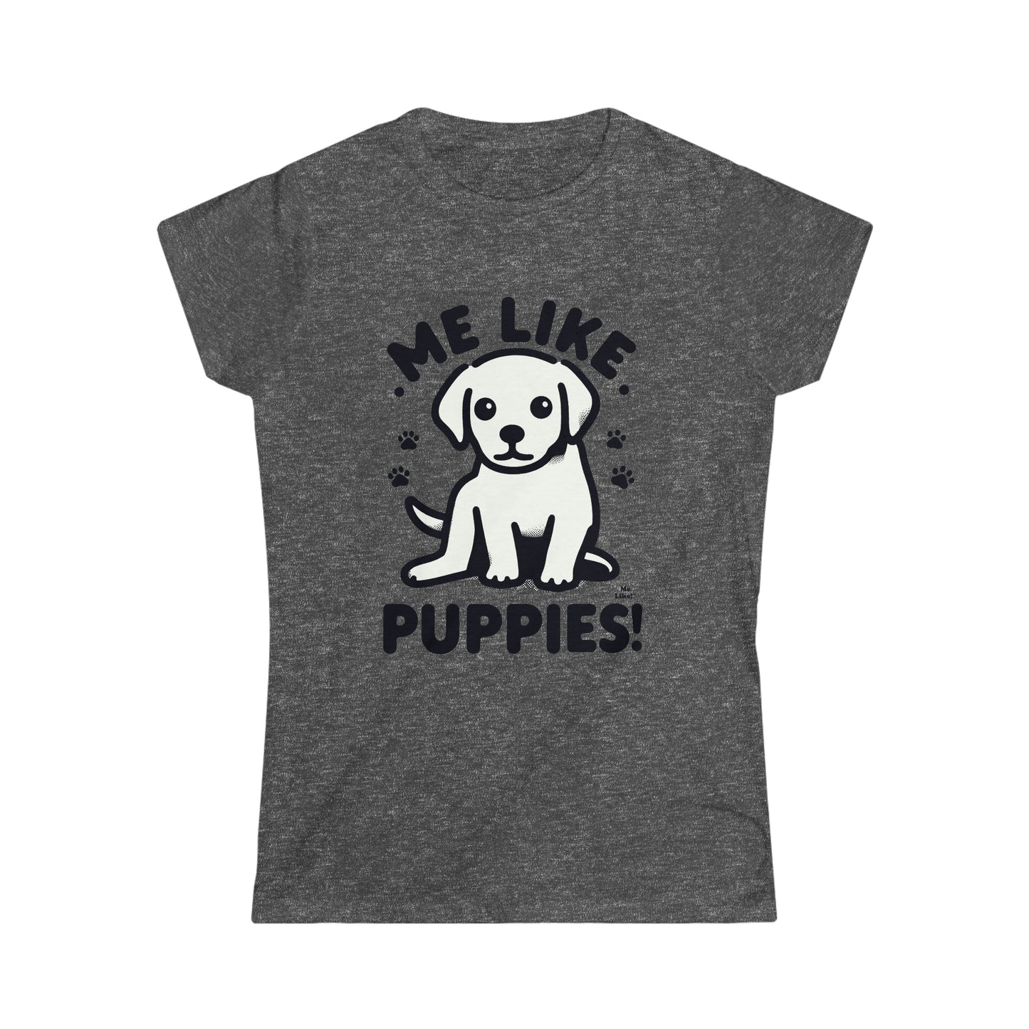 Me Like Puppies! - Women's Softstyle Tee -  (#3)