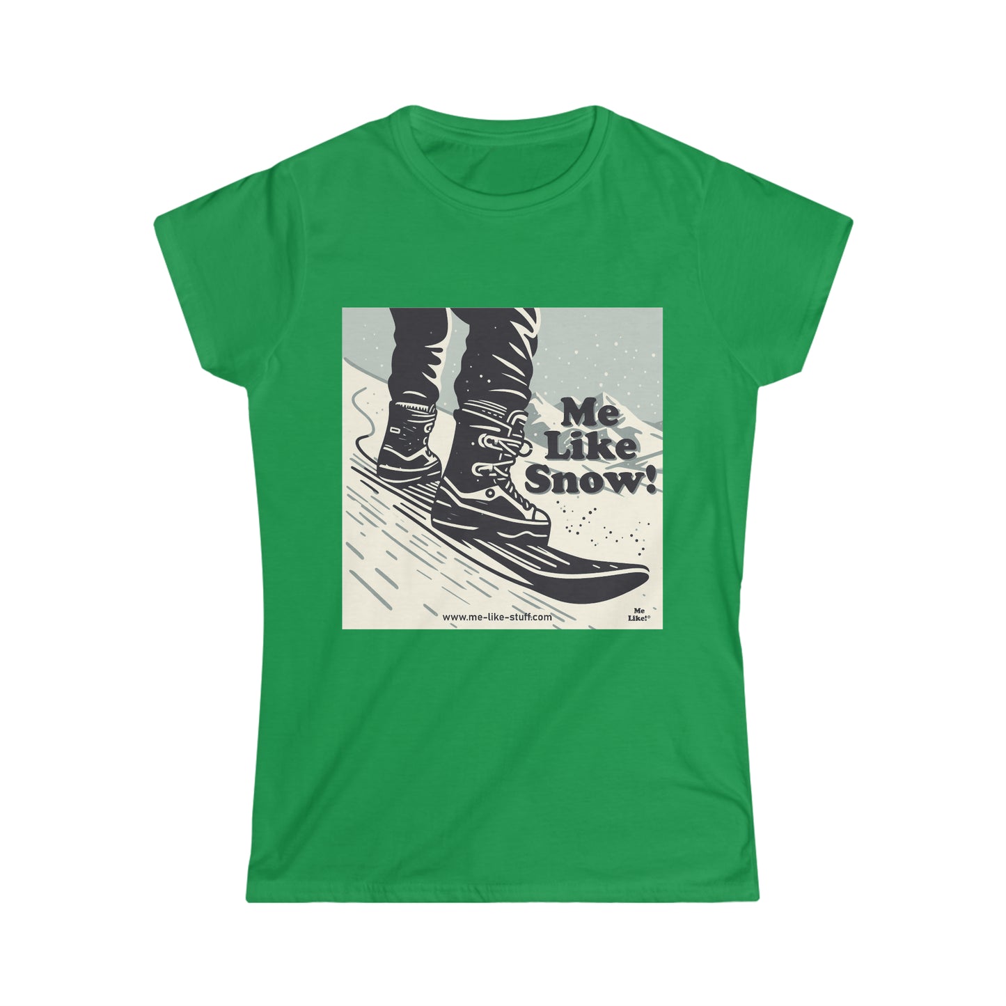 Women's Softstyle Tee - Me Like Snow! (Snowboard #1)