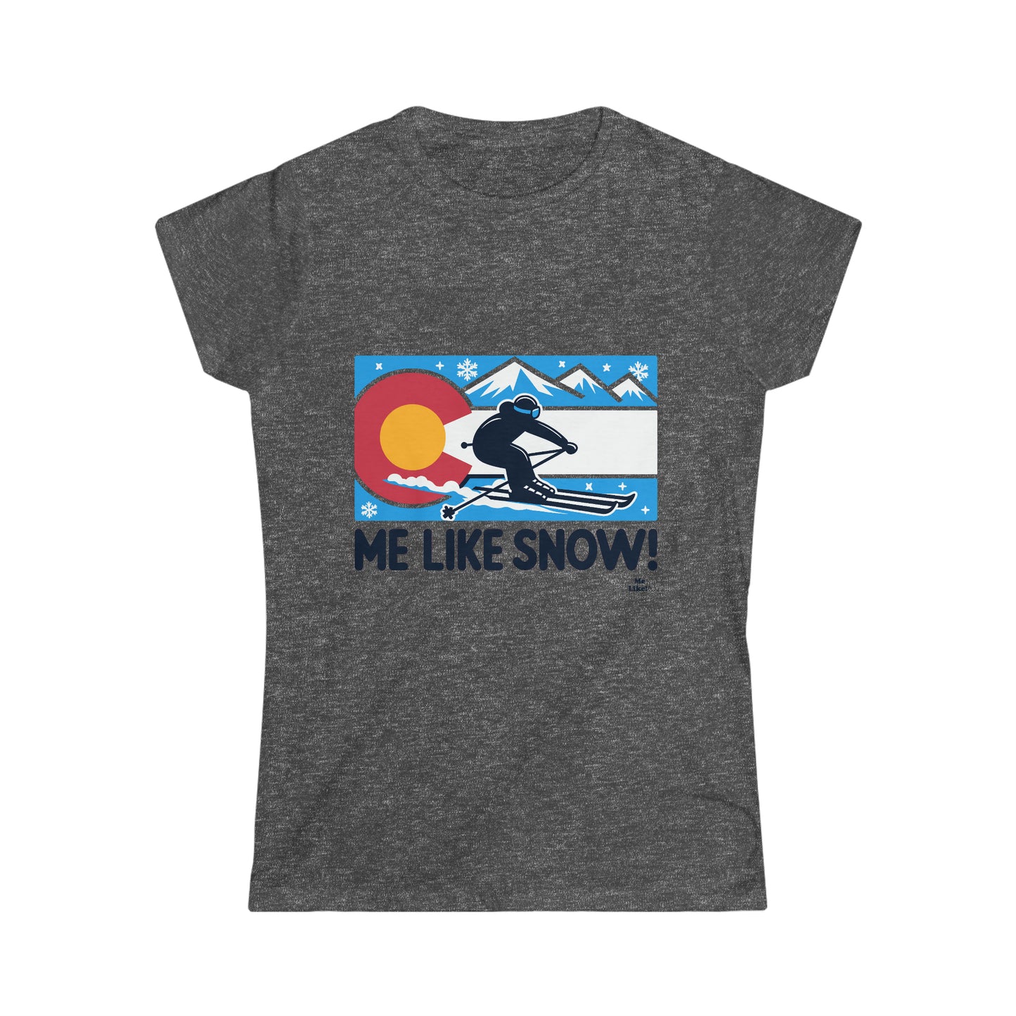 Me Like Snow! - Women's Softstyle Tee - (Colorado #1)