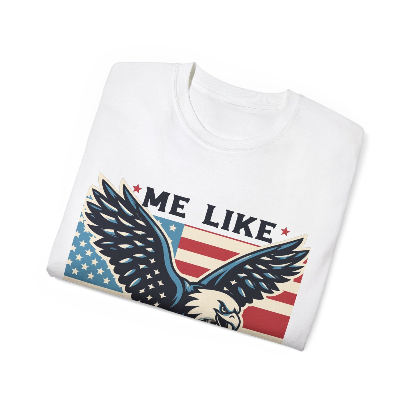 Me Like Freedom - Unisex Ultra Cotton Tee - (Freedom #2)