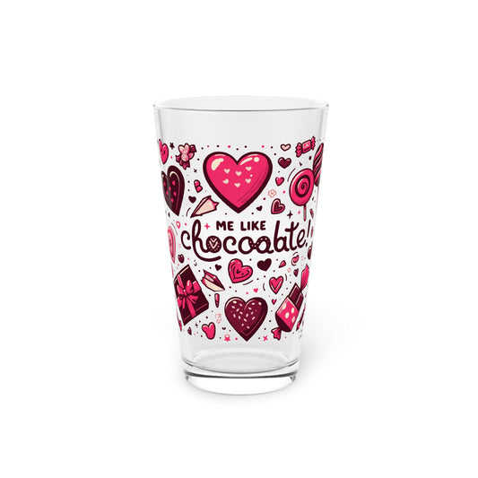 Me Like Chocolate! - Pint Glass, 16oz - (Chocolate #1)