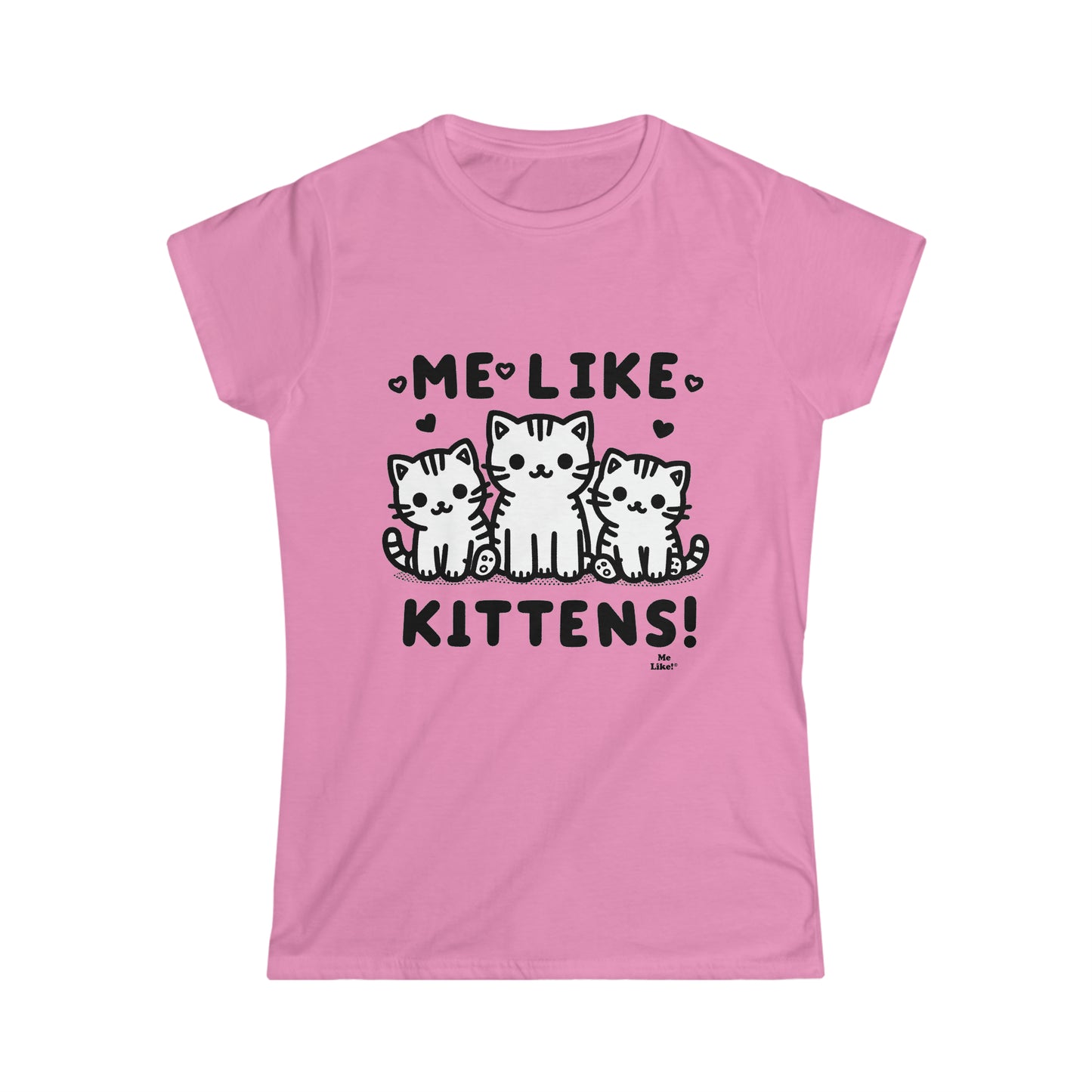 Me Like Kittens! - Women's Softstyle Tee -  (#2)
