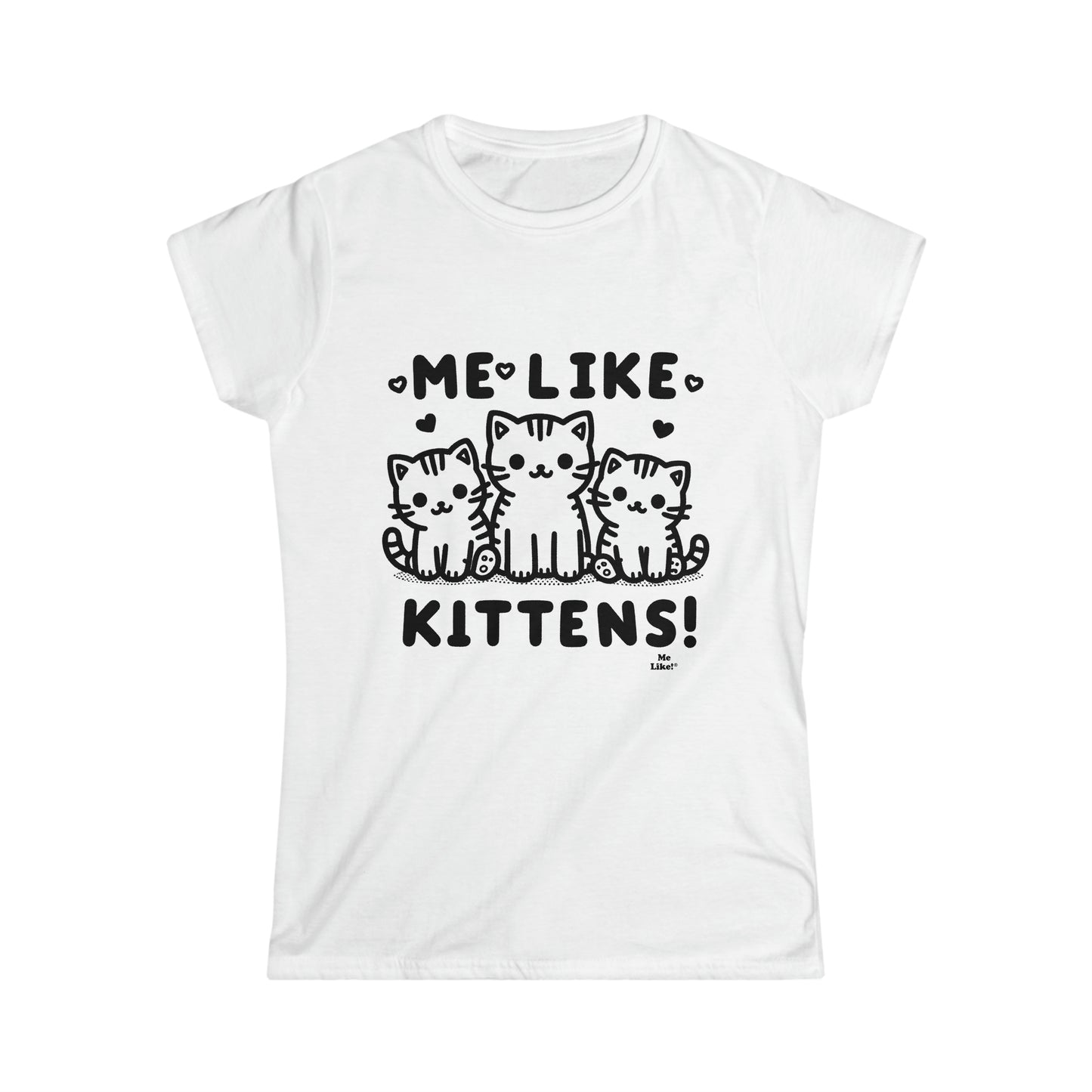 Me Like Kittens! - Women's Softstyle Tee -  (#2)