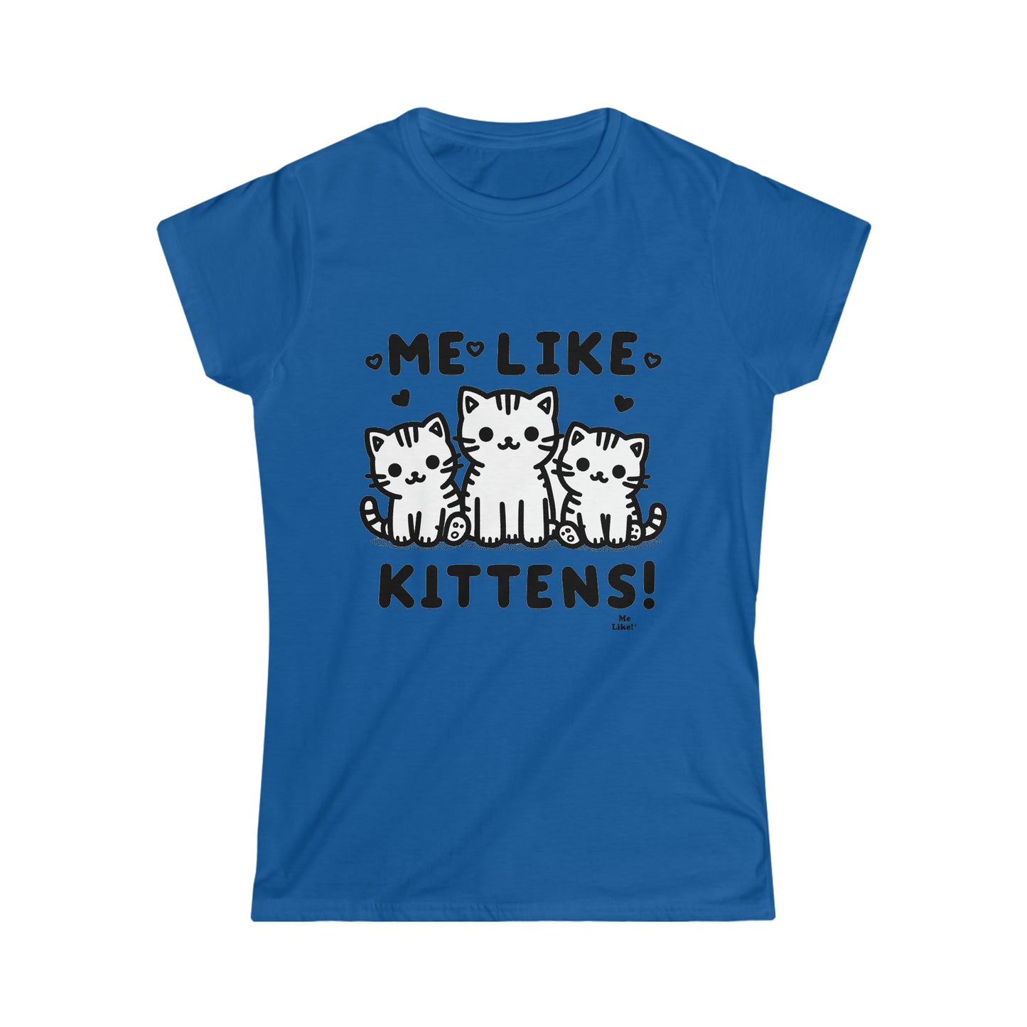Me Like Kittens! - Women's Softstyle Tee -  (#2)