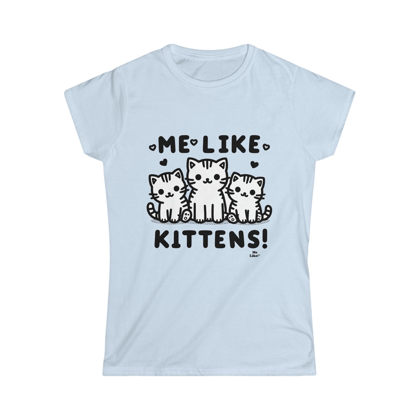 Me Like Kittens! - Women's Softstyle Tee -  (#2)