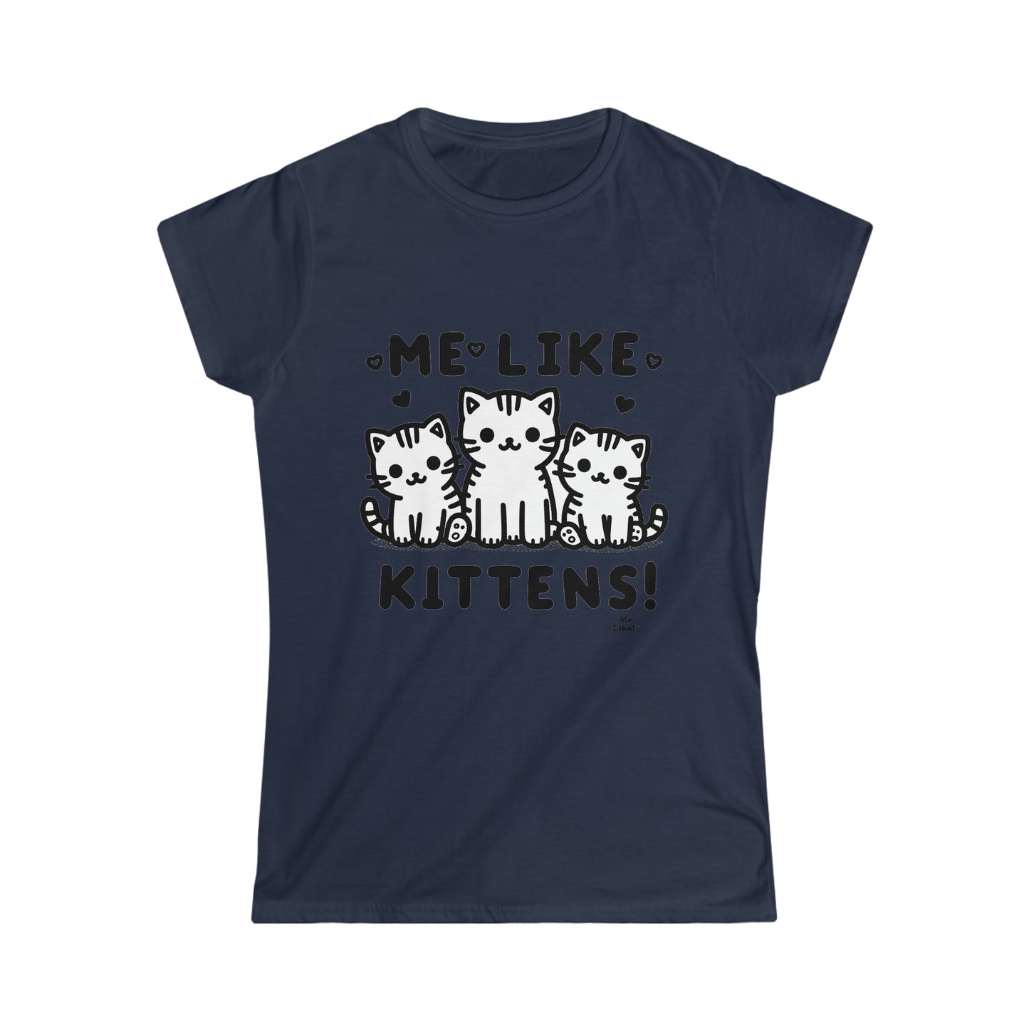 Me Like Kittens! - Women's Softstyle Tee -  (#2)