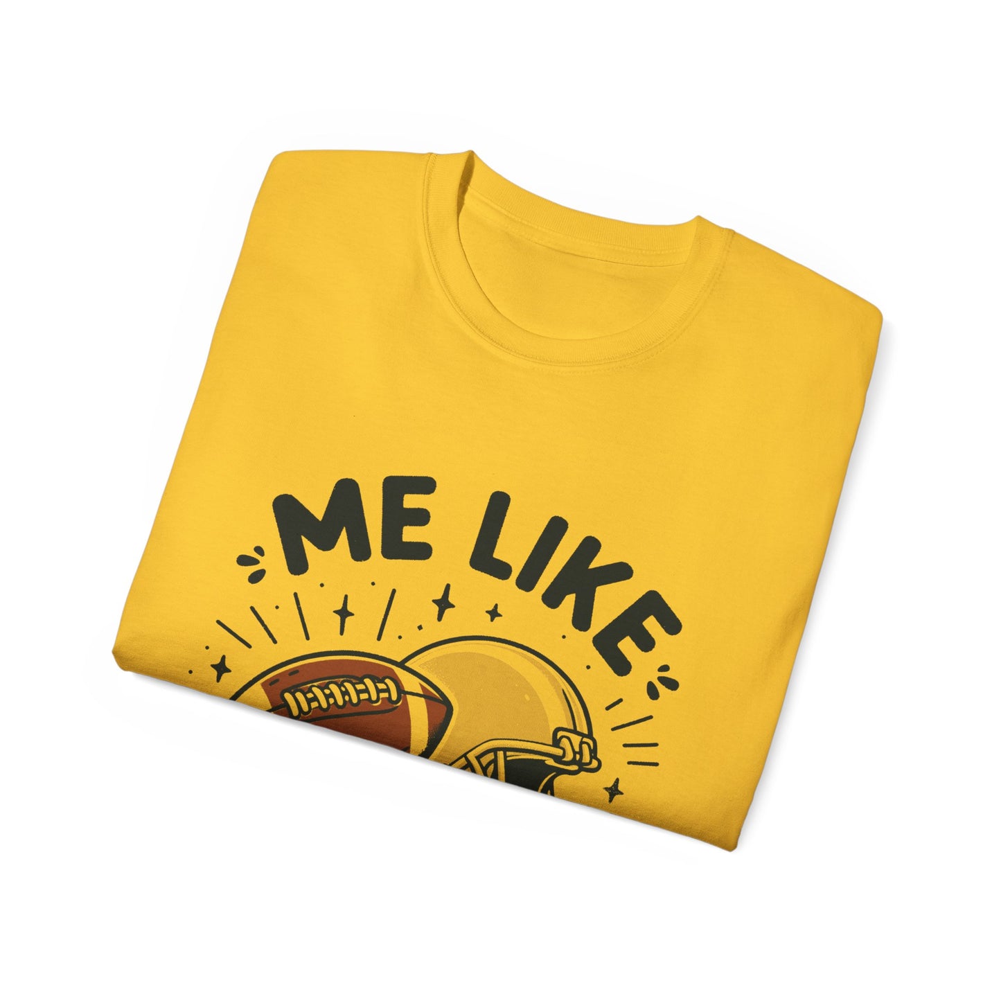 Me Like Football! - Unisex Ultra Cotton Tee - (Football #1)