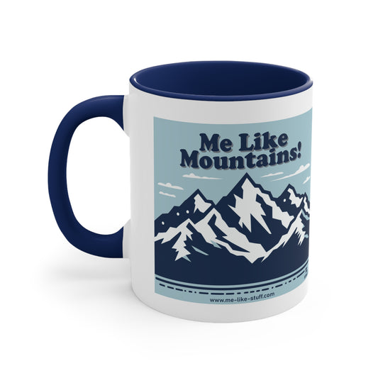 Accent Coffee Mug, 11oz - Me Like Mountains! (#2)