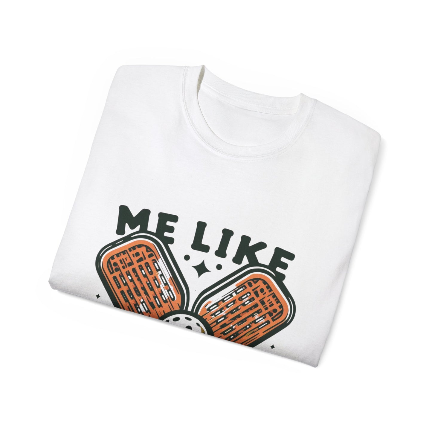 Me Like Pickleball! - Unisex Ultra Cotton Tee - (Pickleball #1)