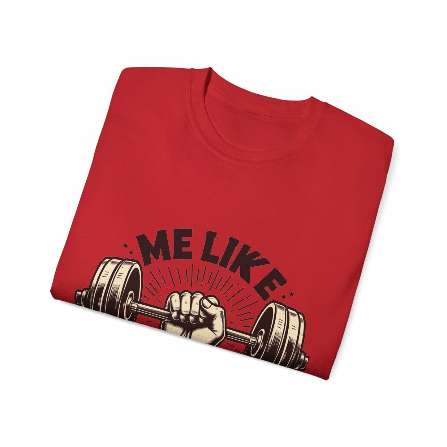 Me Like Iron! - Unisex Ultra Cotton Tee - (Weightlifting #1)