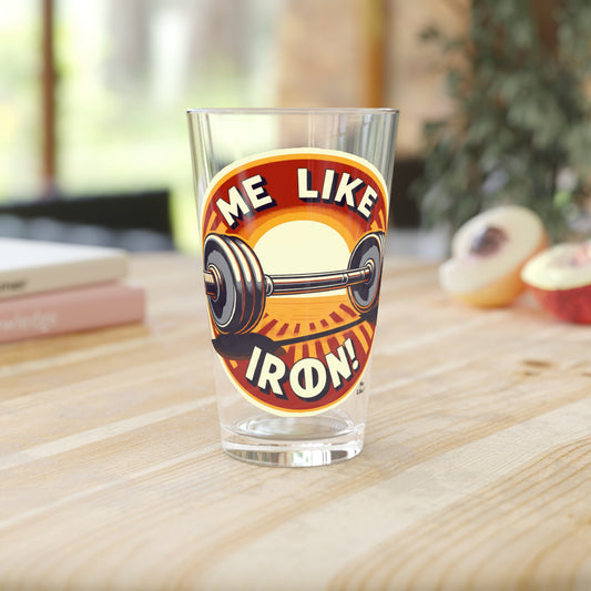 Me Like Iron! - Pint Glass, 16oz - (Weightlifting #2)