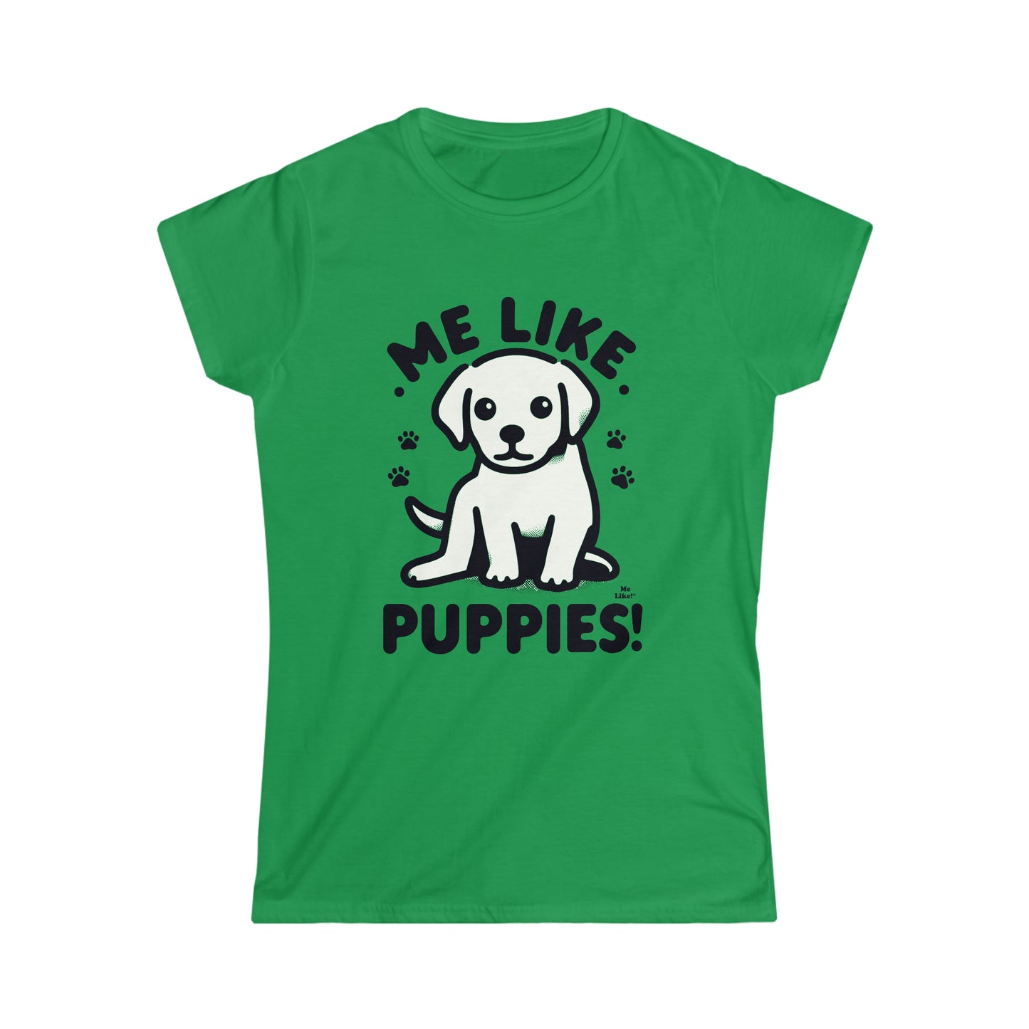Me Like Puppies! - Women's Softstyle Tee -  (#3)