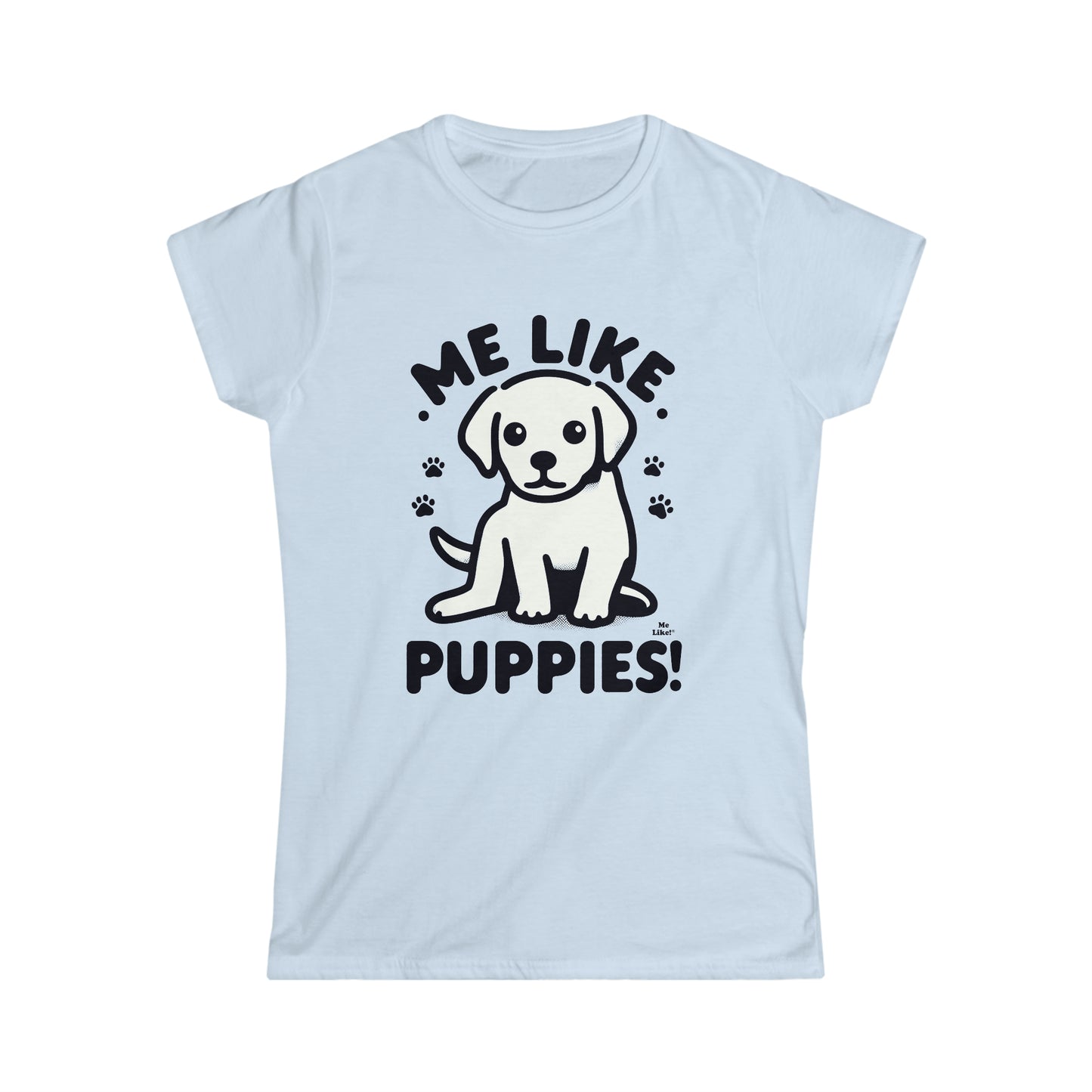 Me Like Puppies! - Women's Softstyle Tee -  (#3)