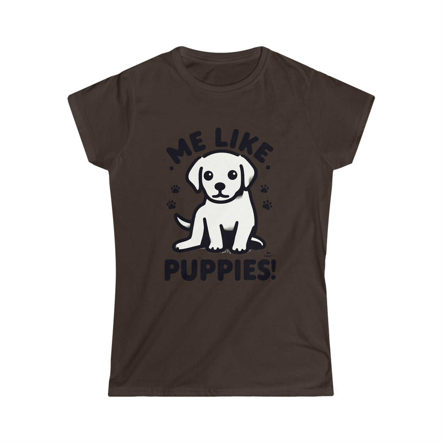 Me Like Puppies! - Women's Softstyle Tee -  (#3)