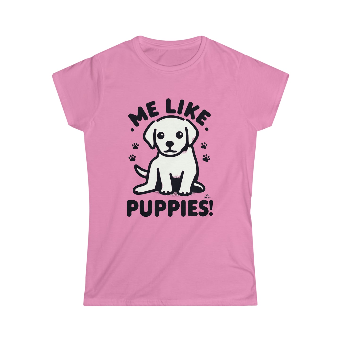 Me Like Puppies! - Women's Softstyle Tee -  (#3)