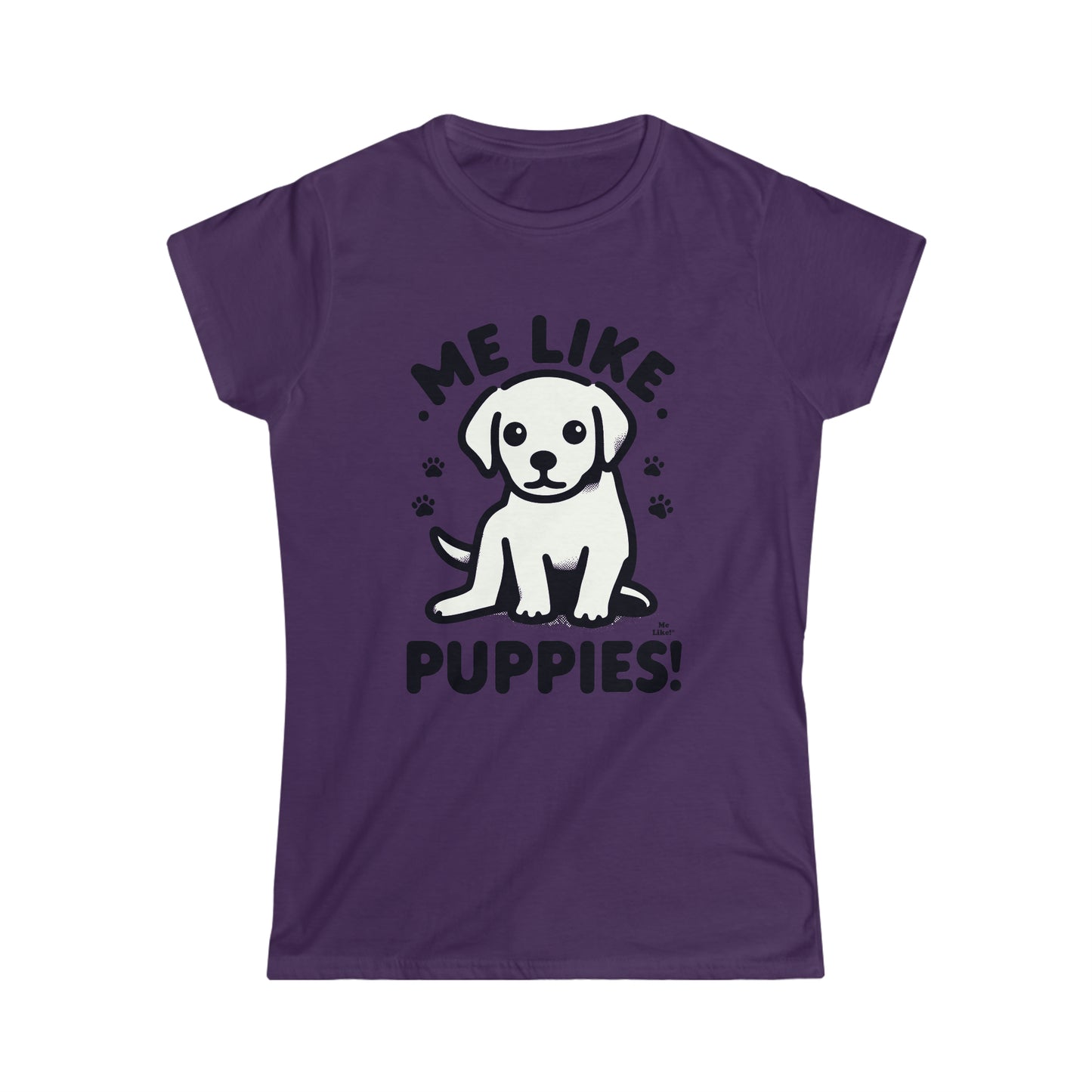 Me Like Puppies! - Women's Softstyle Tee -  (#3)