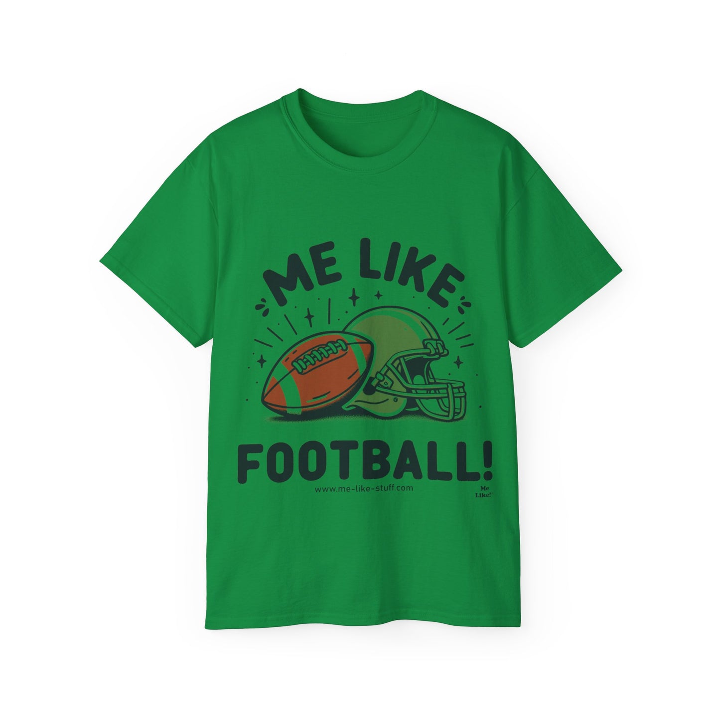 Me Like Football! - Unisex Ultra Cotton Tee - (Football #1)