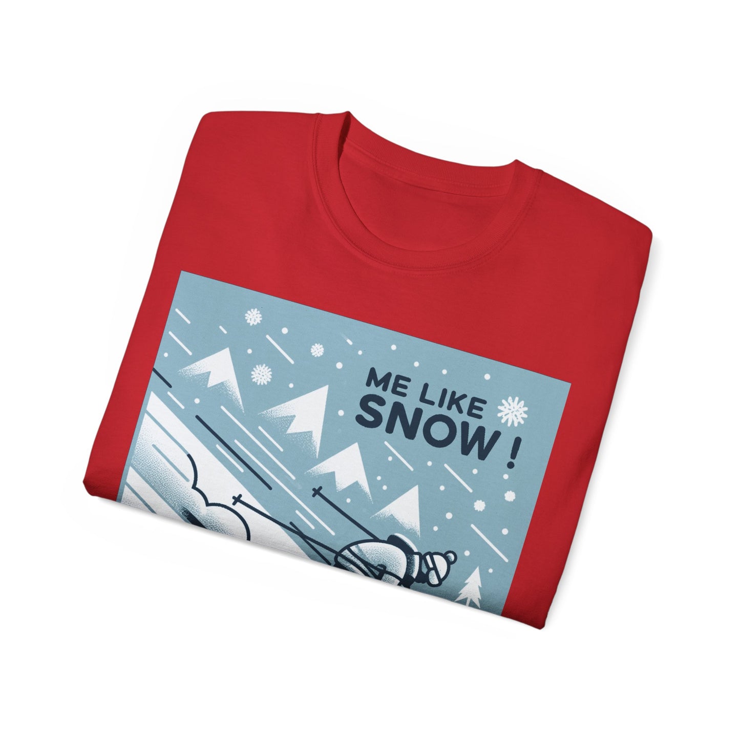 Unisex Ultra Cotton Tee - Me Like Snow! (Ski #2)