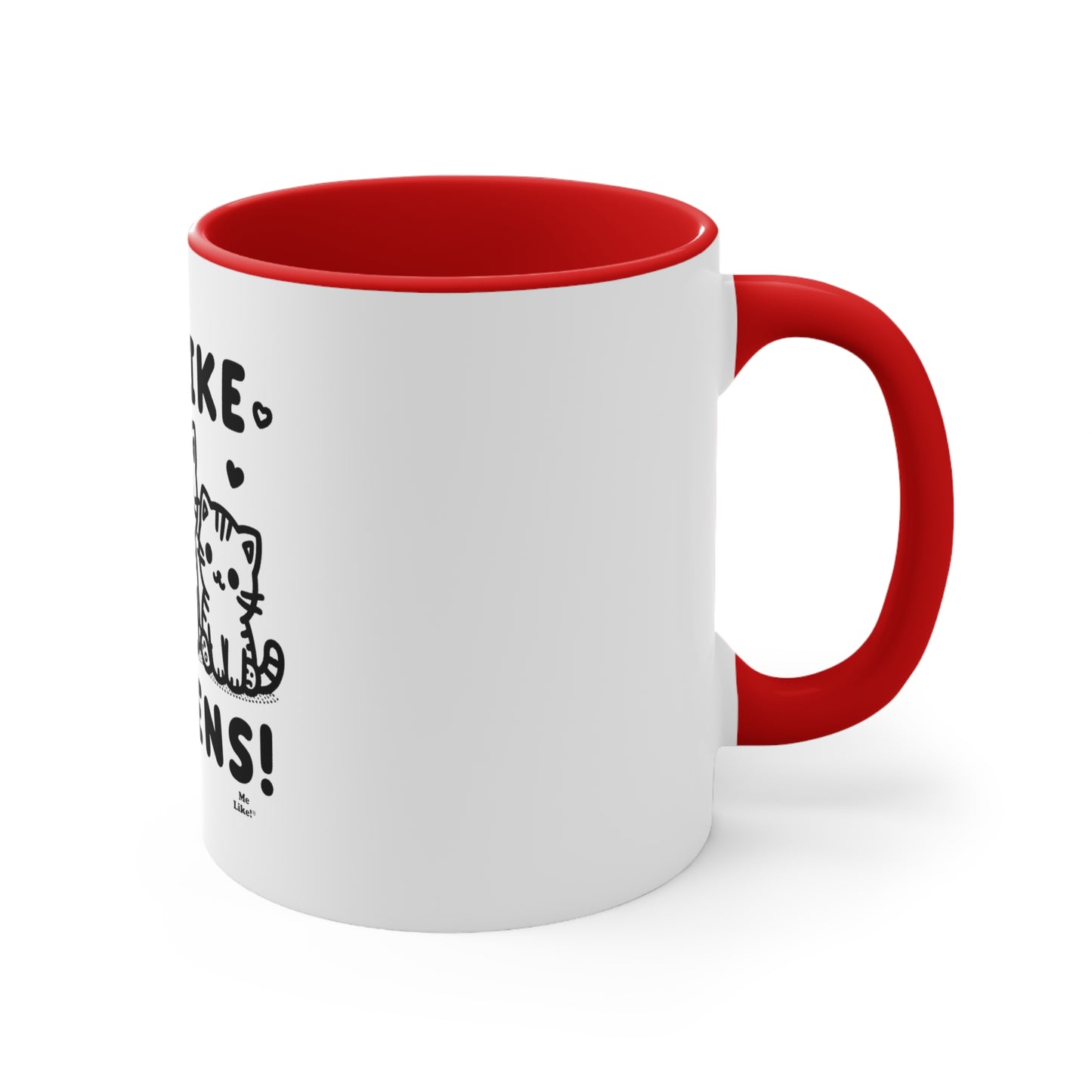 Me Like Kittens! - Accent Coffee Mug, 11oz -  (#2)