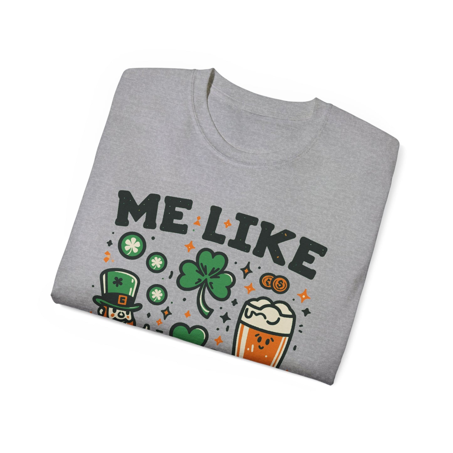 Me Like Luck! - Unisex Ultra Cotton Tee - (St. Patrick's Day #3)