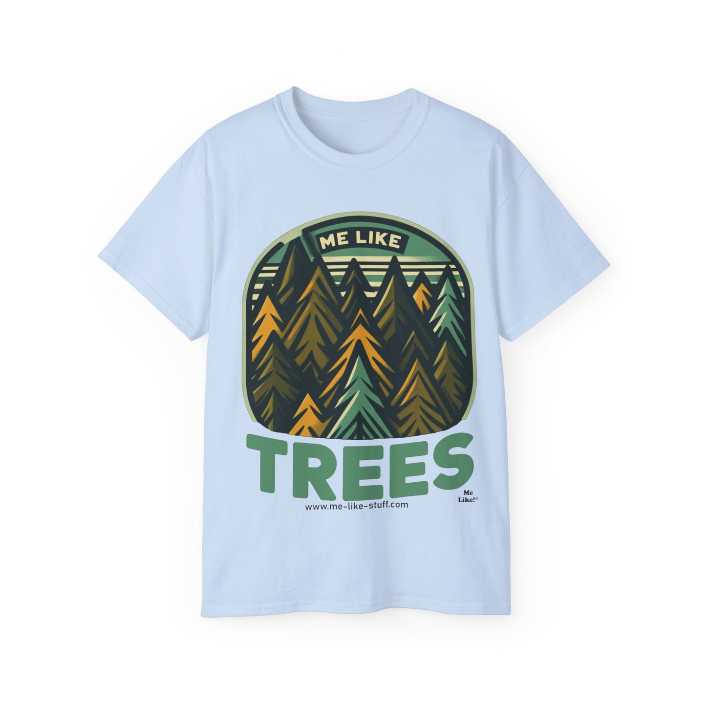 Unisex Ultra Cotton Tee - Me Like Trees! (#4)