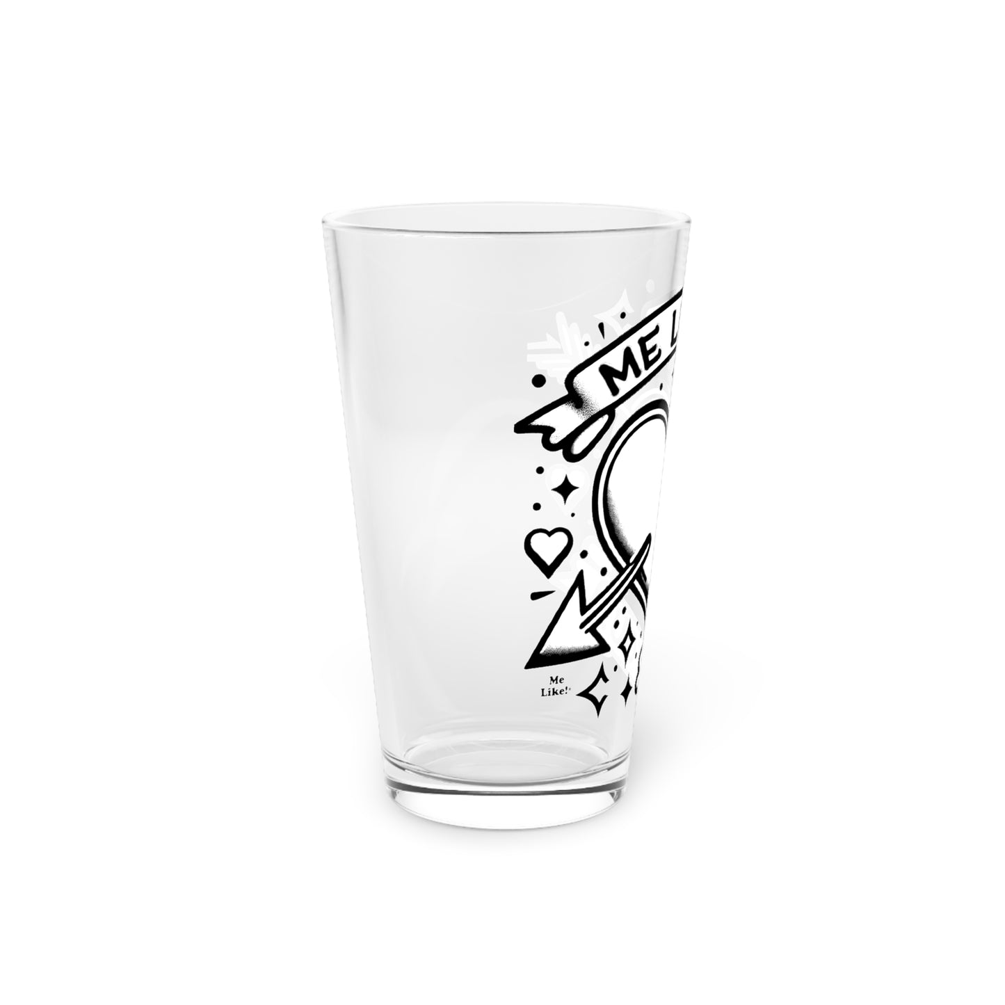 Me Like You! - Pint Glass, 16oz - (Like You #1)