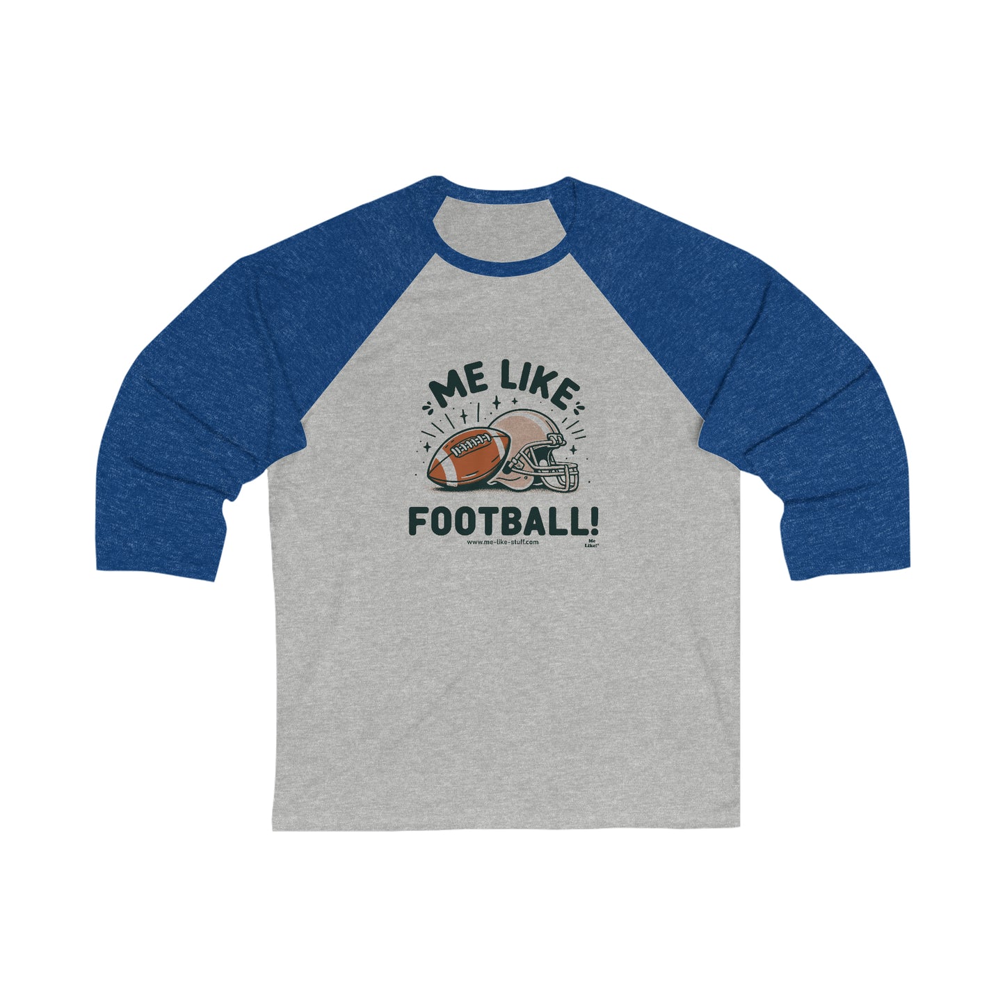 Me Like Football! - Unisex 3\4 Sleeve Baseball Tee - (Football #1)