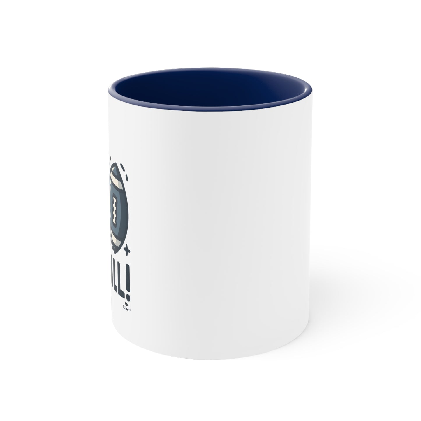 Me Like Football! - Accent Coffee Mug, 11oz - (Football #3)