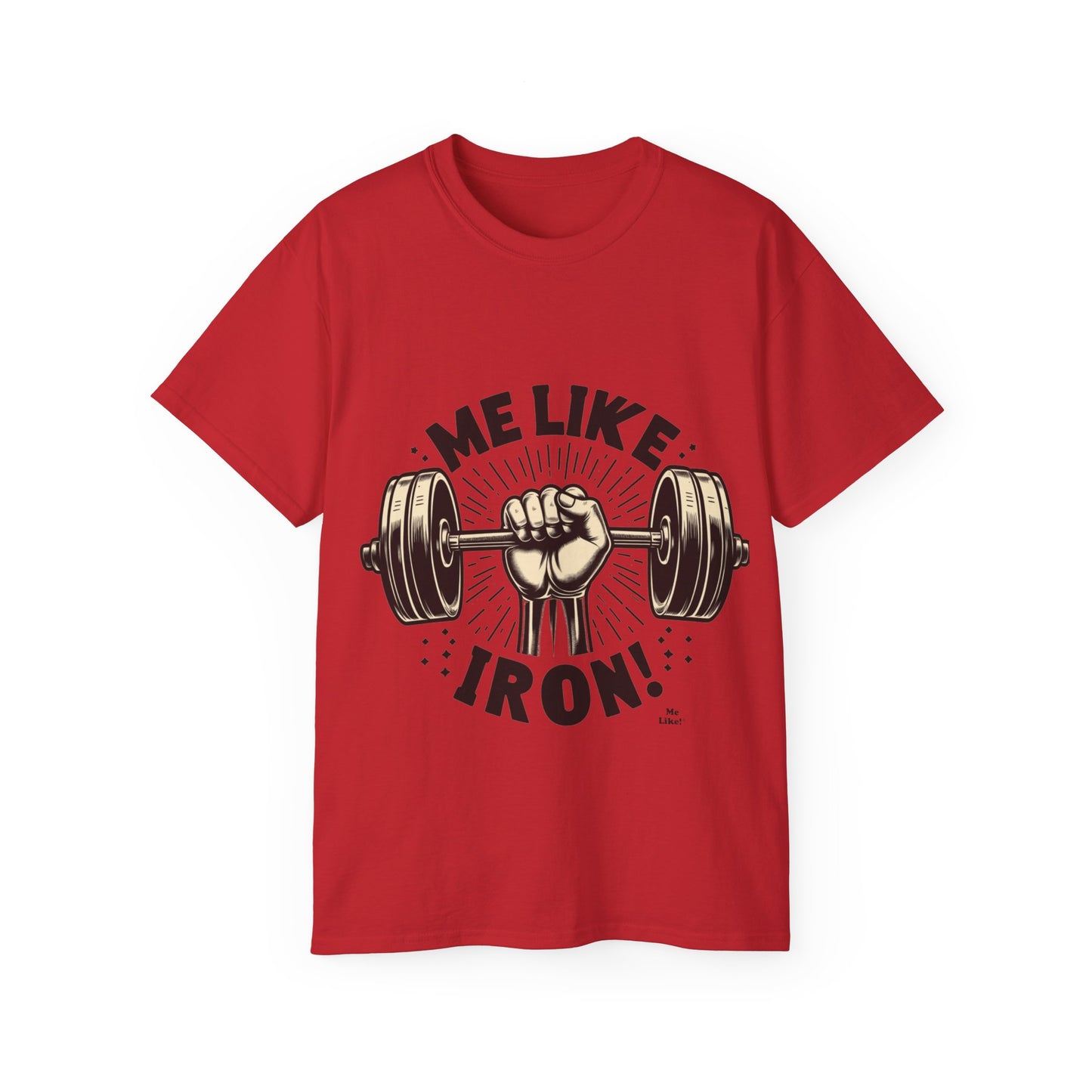 Me Like Iron! - Unisex Ultra Cotton Tee - (Weightlifting #1)