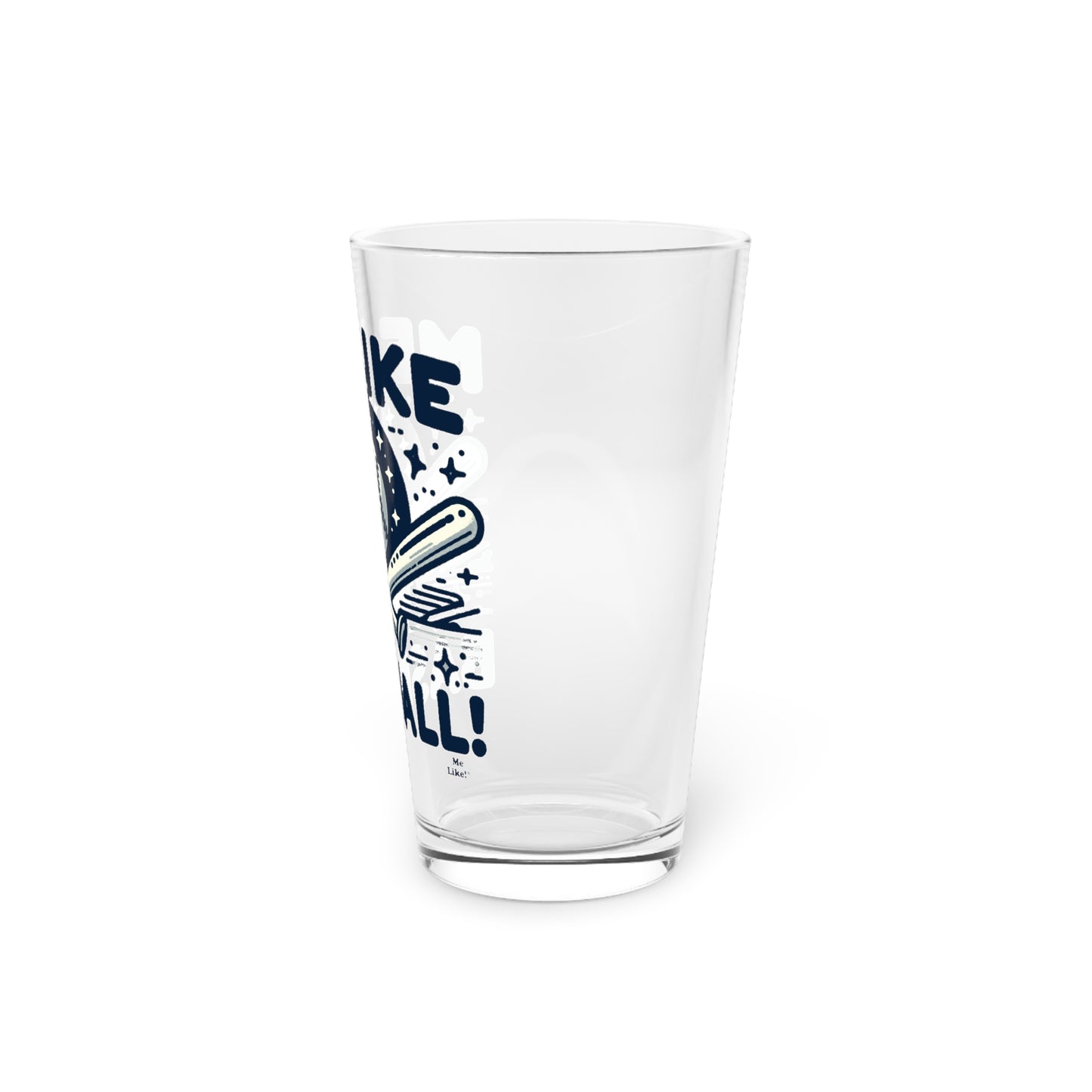 Me Like Baseball! - Pint Glass, 16oz - (Baseball #2)