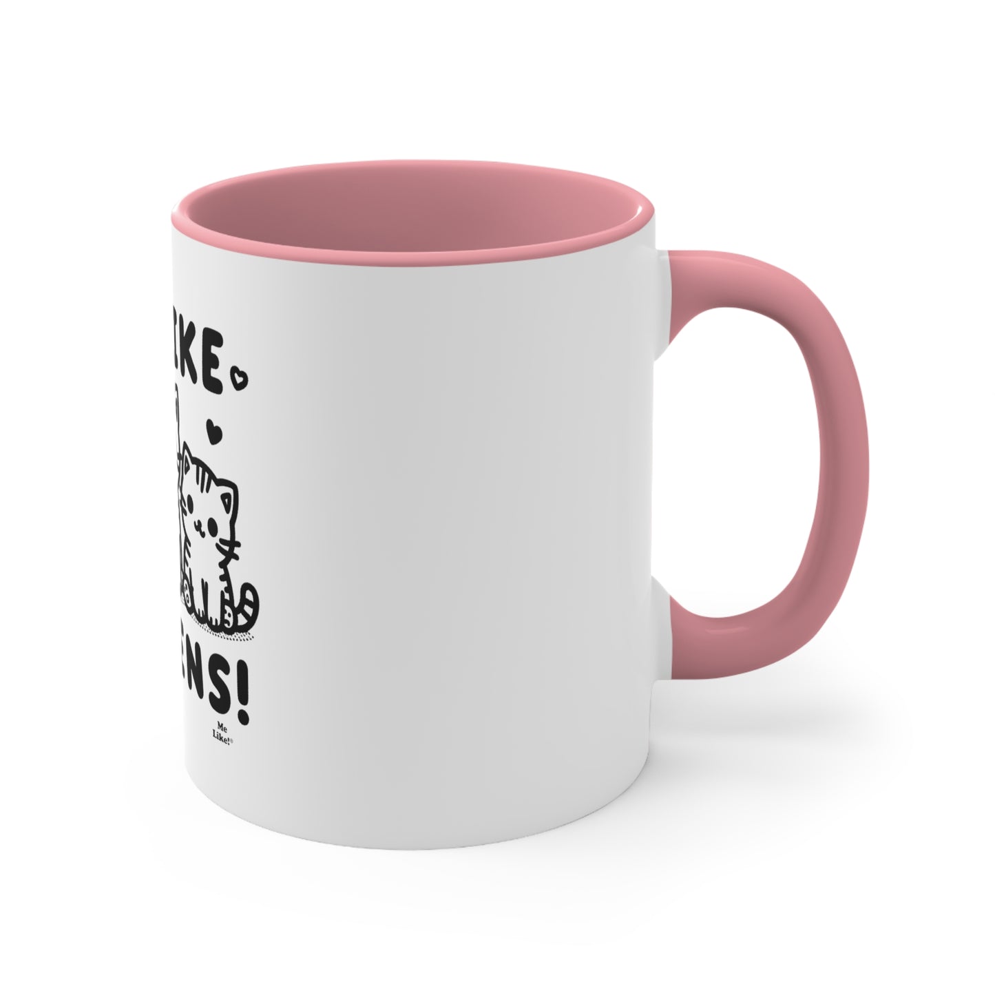 Me Like Kittens! - Accent Coffee Mug, 11oz -  (#2)