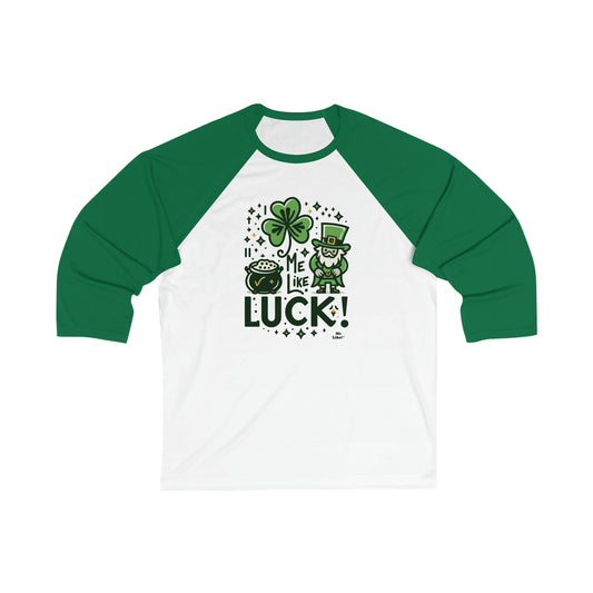 Me Like Luck! - Unisex 3\4 Sleeve Baseball Tee - (St. Patrick's Day #4)