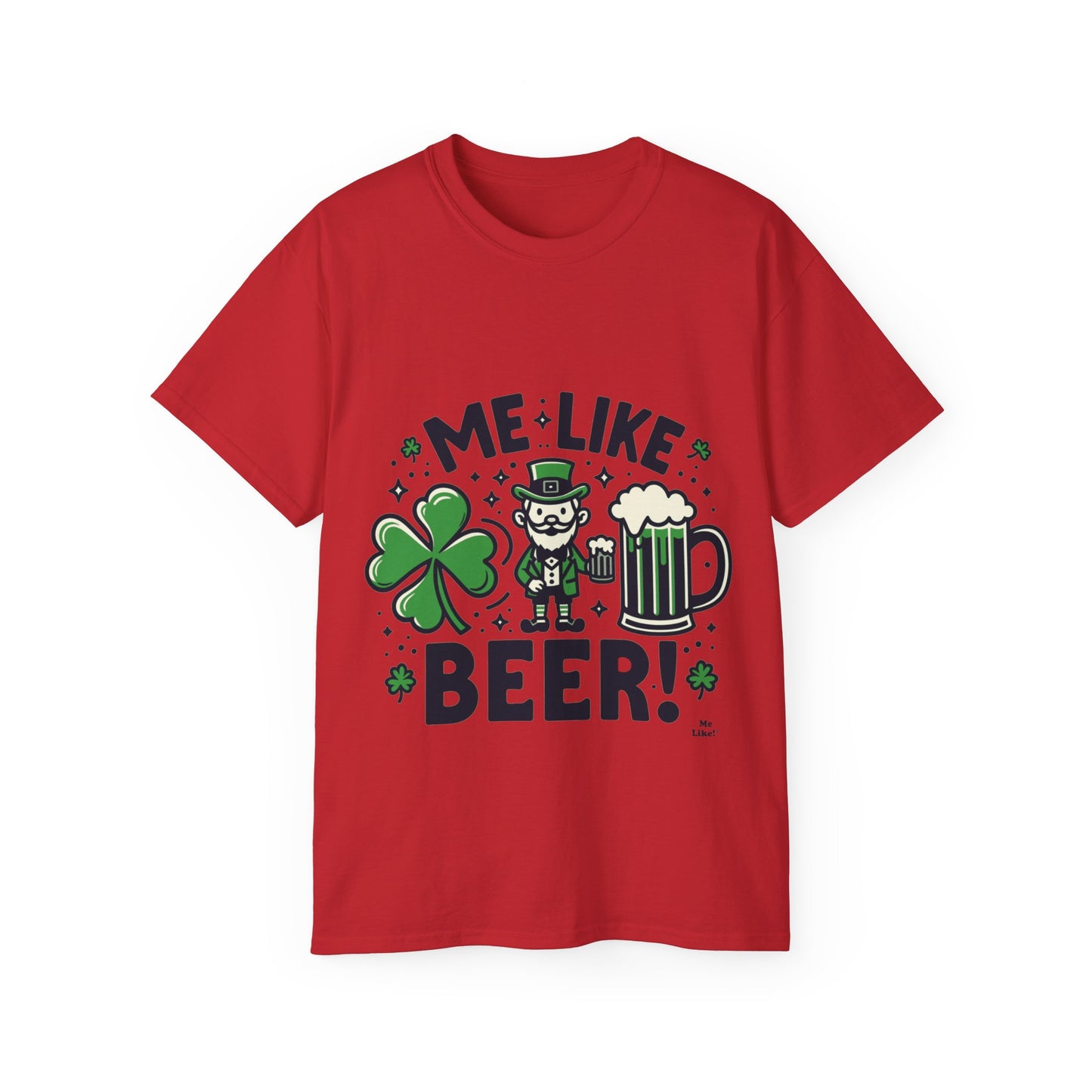 Me Like Beer! - Unisex Ultra Cotton Tee - (St. Patrick's Day #2)