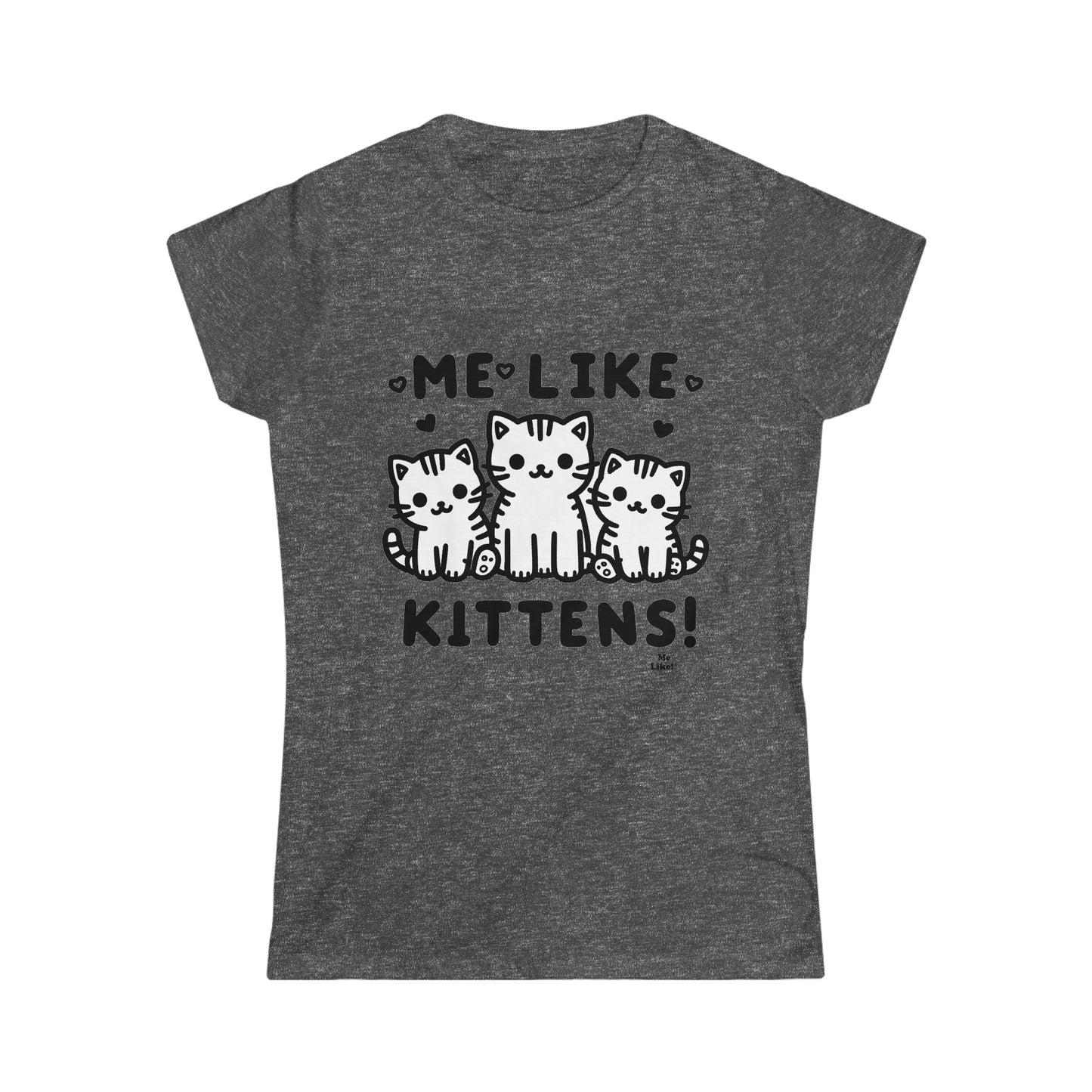 Me Like Kittens! - Women's Softstyle Tee -  (#2)