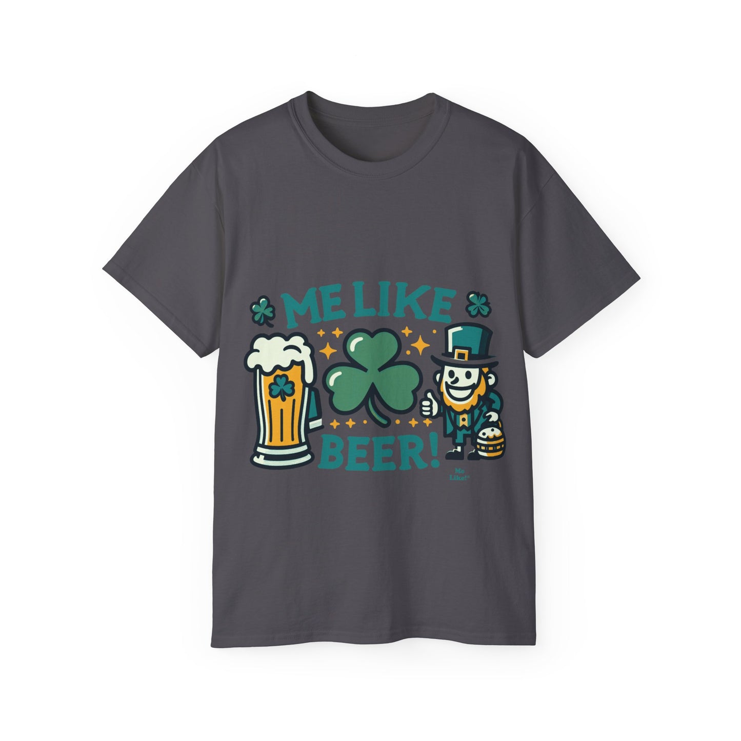 Me Like Beer! - Unisex Ultra Cotton Tee - (St. Patrick's Day #1)